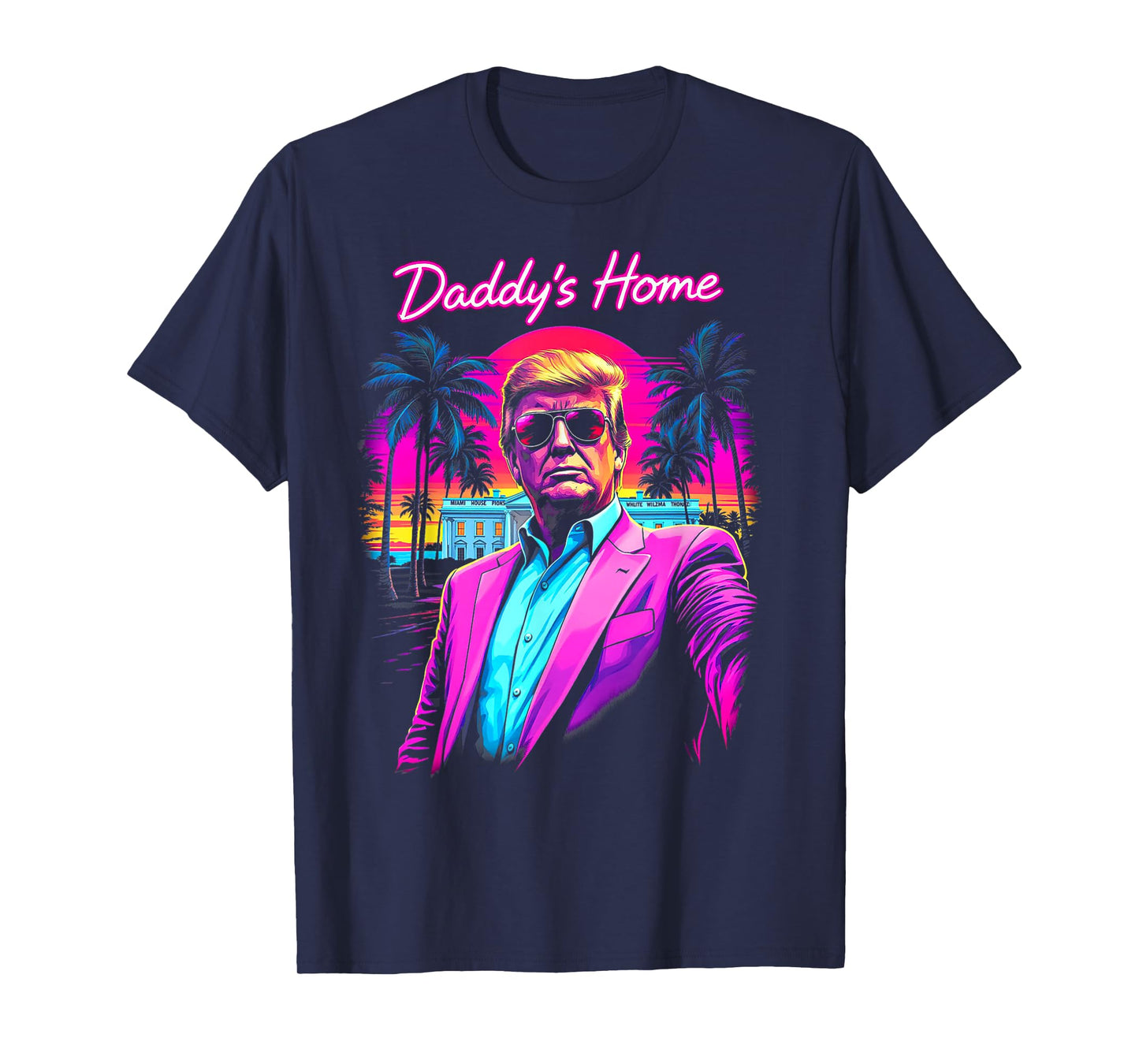 Donald Trump Daddy's Home Funny meme Art T-Shirt