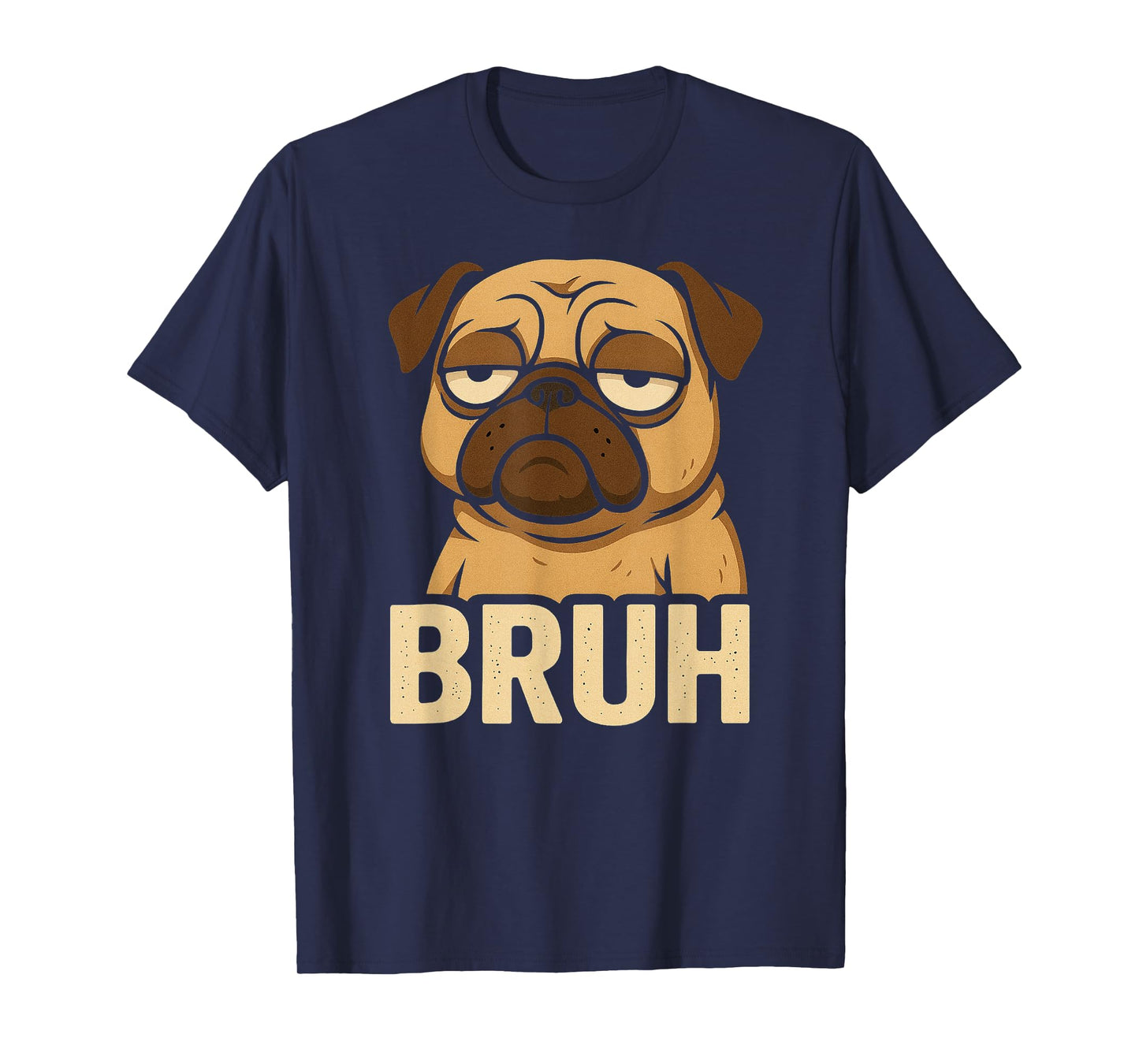 Pug says “Bruh” Adorable Dog Funny Retro Humor Fashion T-Shirt