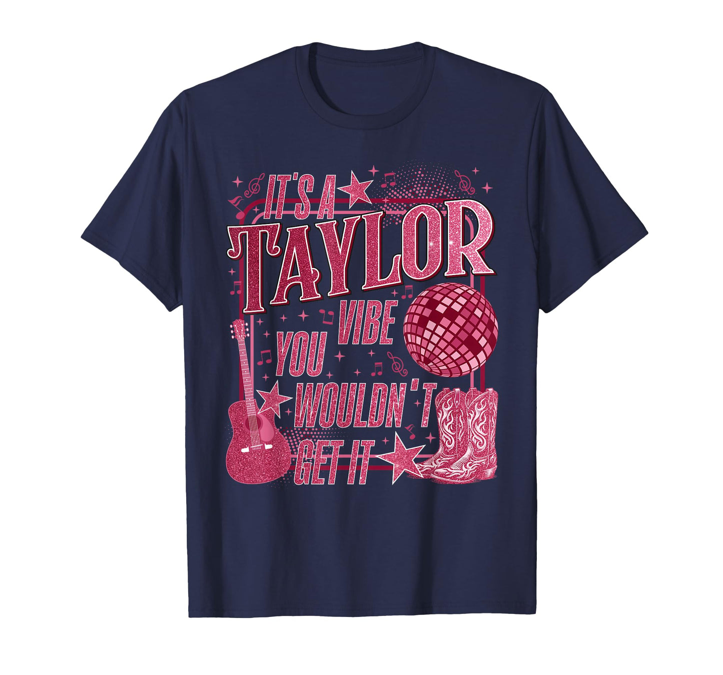 It's A Taylor Vibe You Wouldn't Get It T-Shirt
