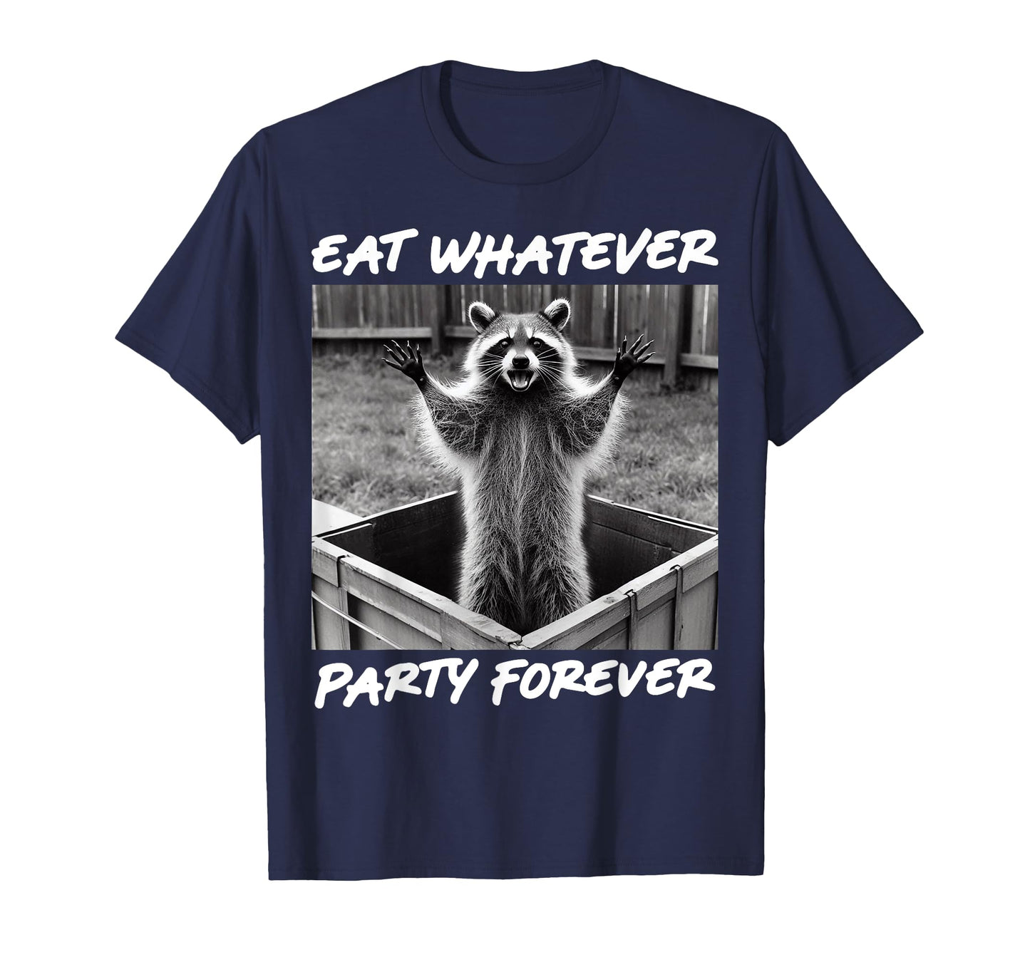 Raccoon Eat Trash Panda Funny Racoon Gifts For Men Women Kid T-Shirt