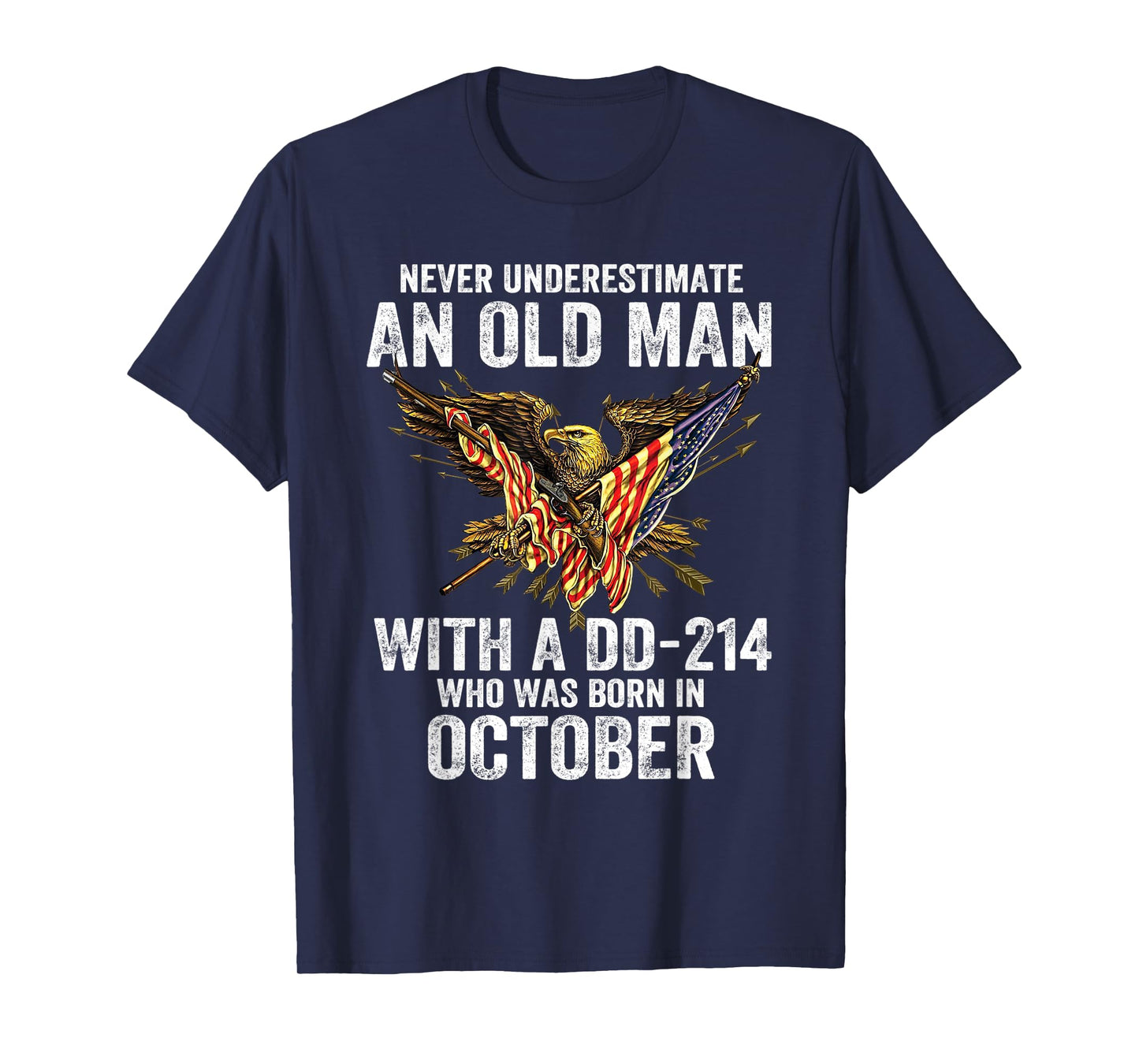 Never Underestimate An Old Man With A DD-214 Born In October T-Shirt