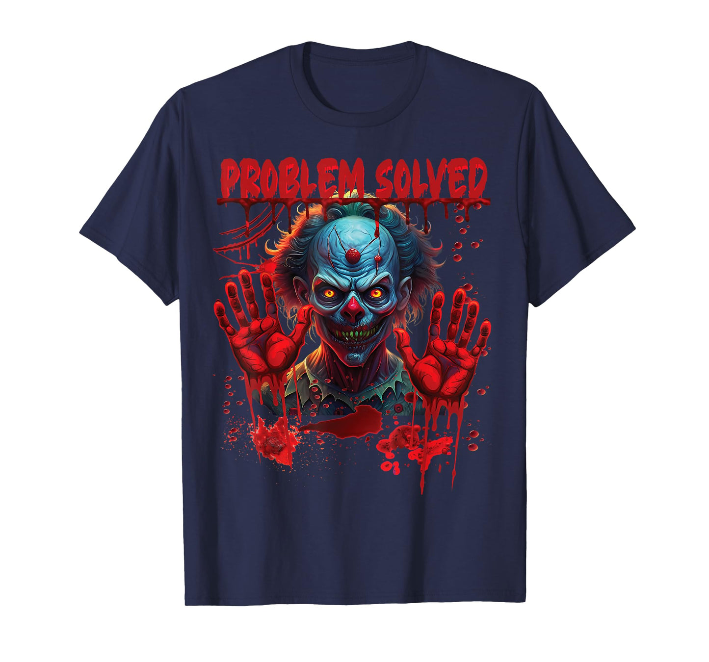 Problem Solved Bloody Hands Costume Creepy Clown Halloween T-Shirt