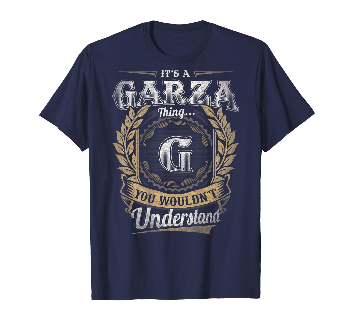 Garza Last Name - It's A Garza Thing (On Back) T-Shirt
