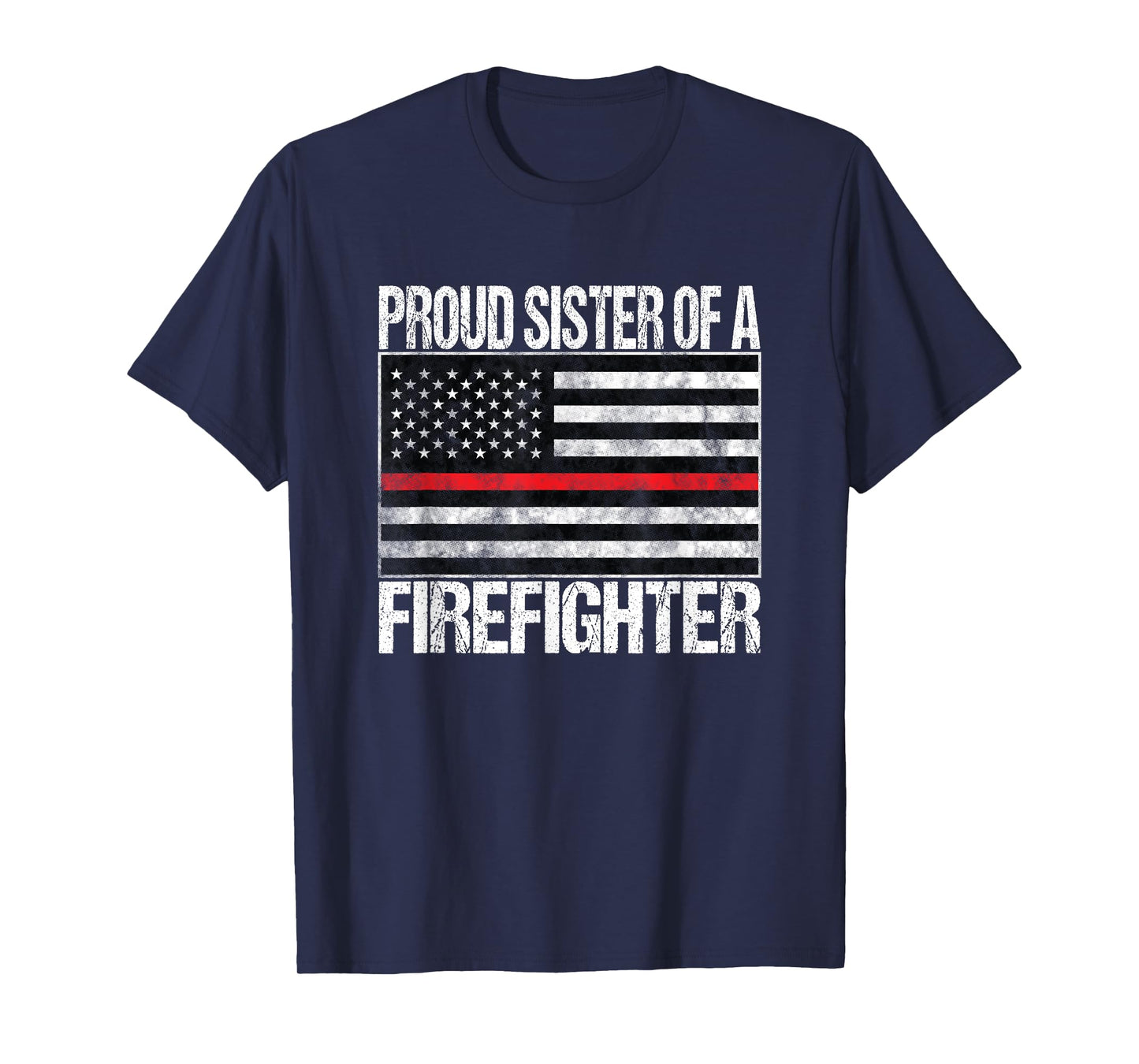 Proud Sister of a Firefighter Fireman Sibling Gift T-Shirt