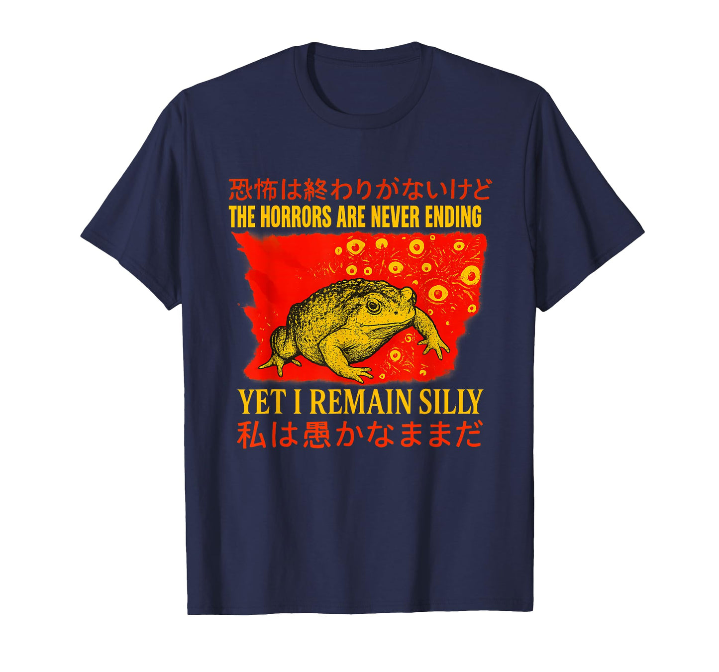 Horrors Are Never Ending Yet I Remain Silly Japanese Frog T-Shirt