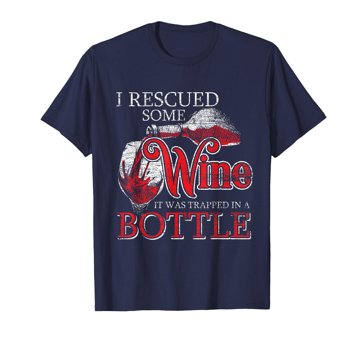 I Rescued Some Wine It Was Trapped In A Bottle Rescued T-Shirt
