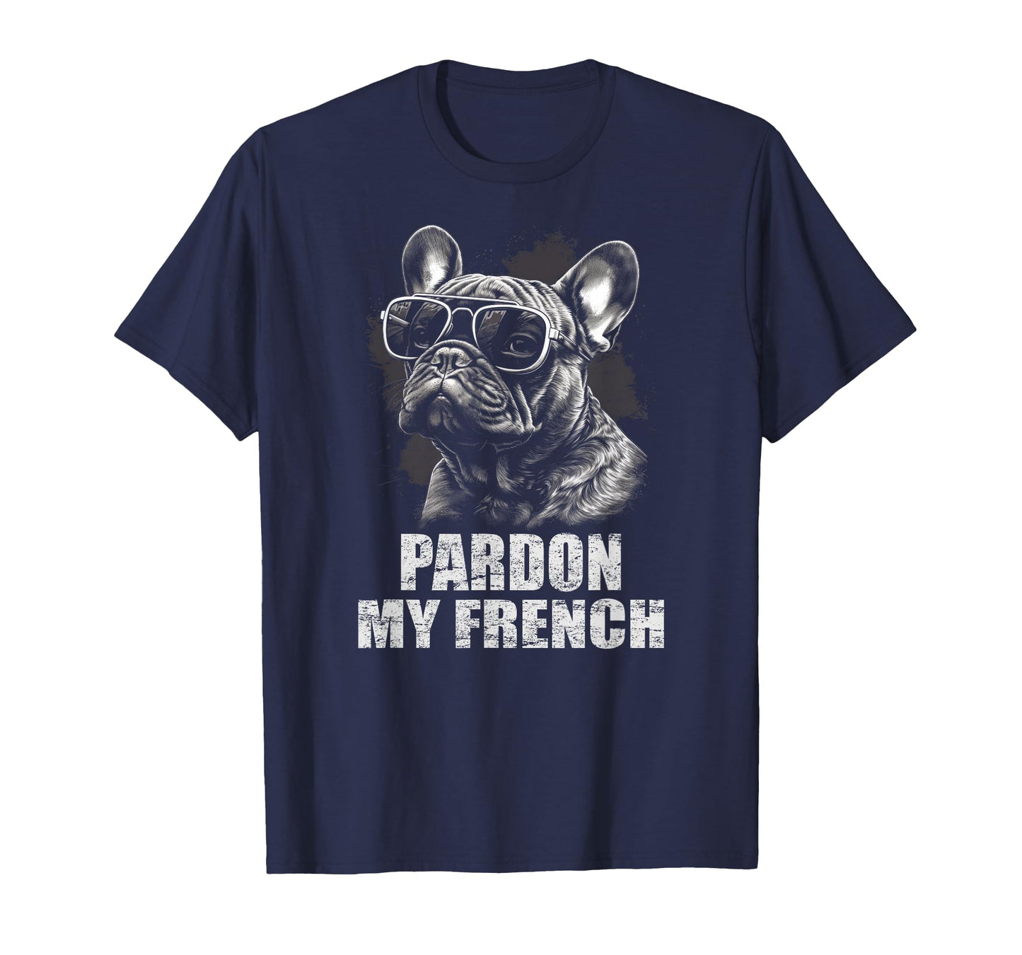 French Bulldog Funny Art with Pardon My French Design T-Shirt