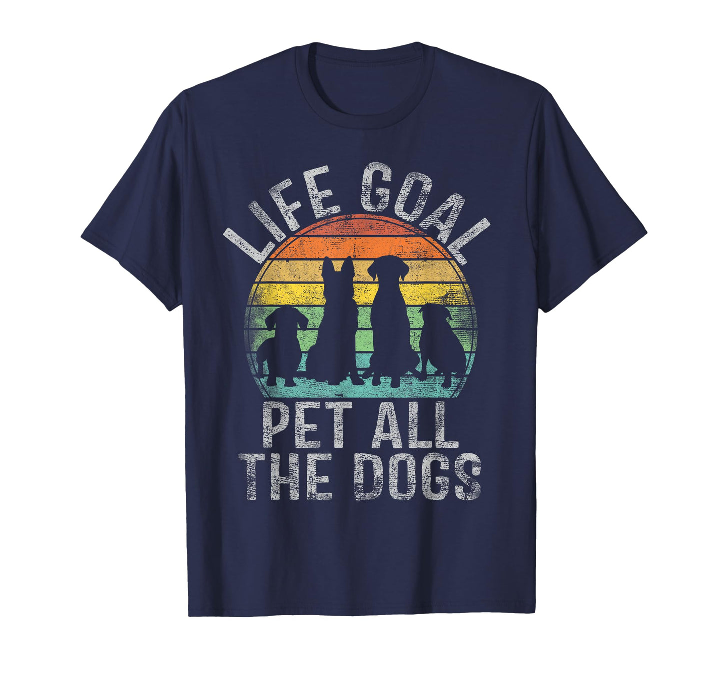 Life Goal Pet All The Dogs Shirt for Women Kids Funny Dog T-Shirt