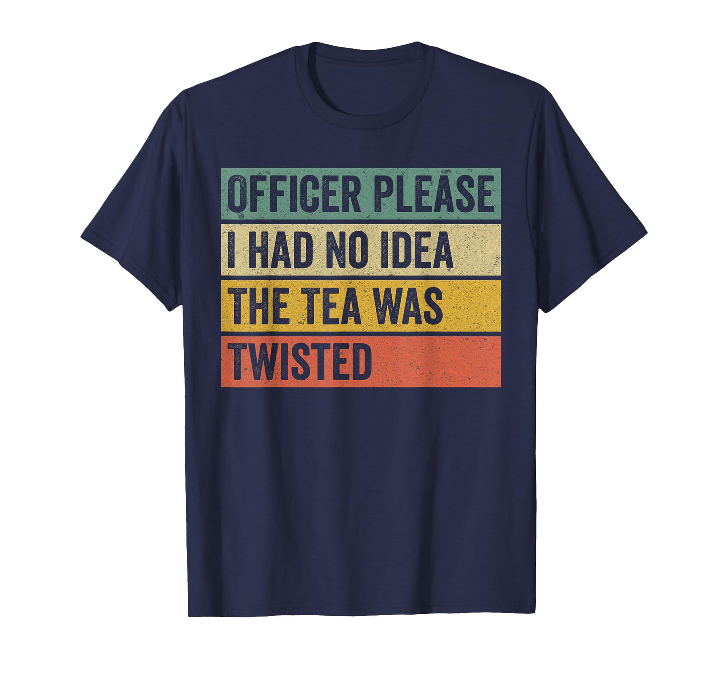 Retro Officer Please I Had No Idea The Tea Was Twisted Funny T-Shirt