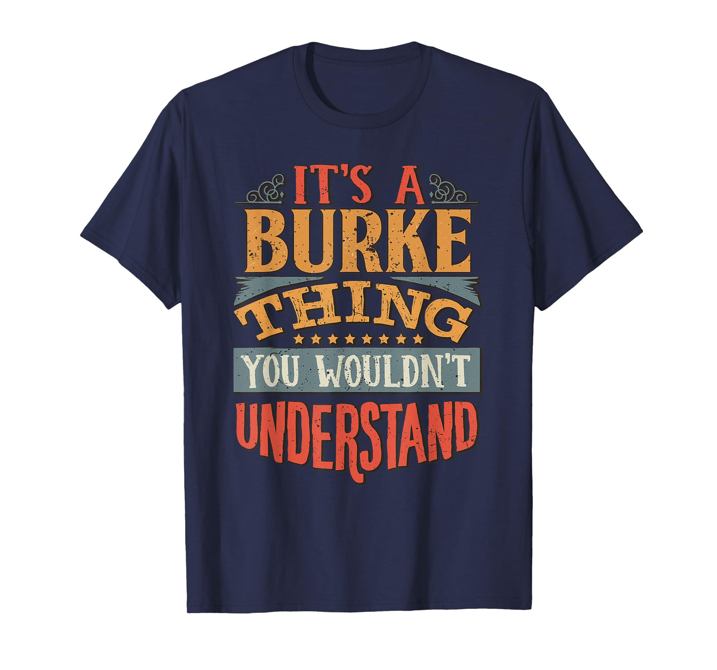 It's A Burke Thing You Wouldn't Understand T-Shirt