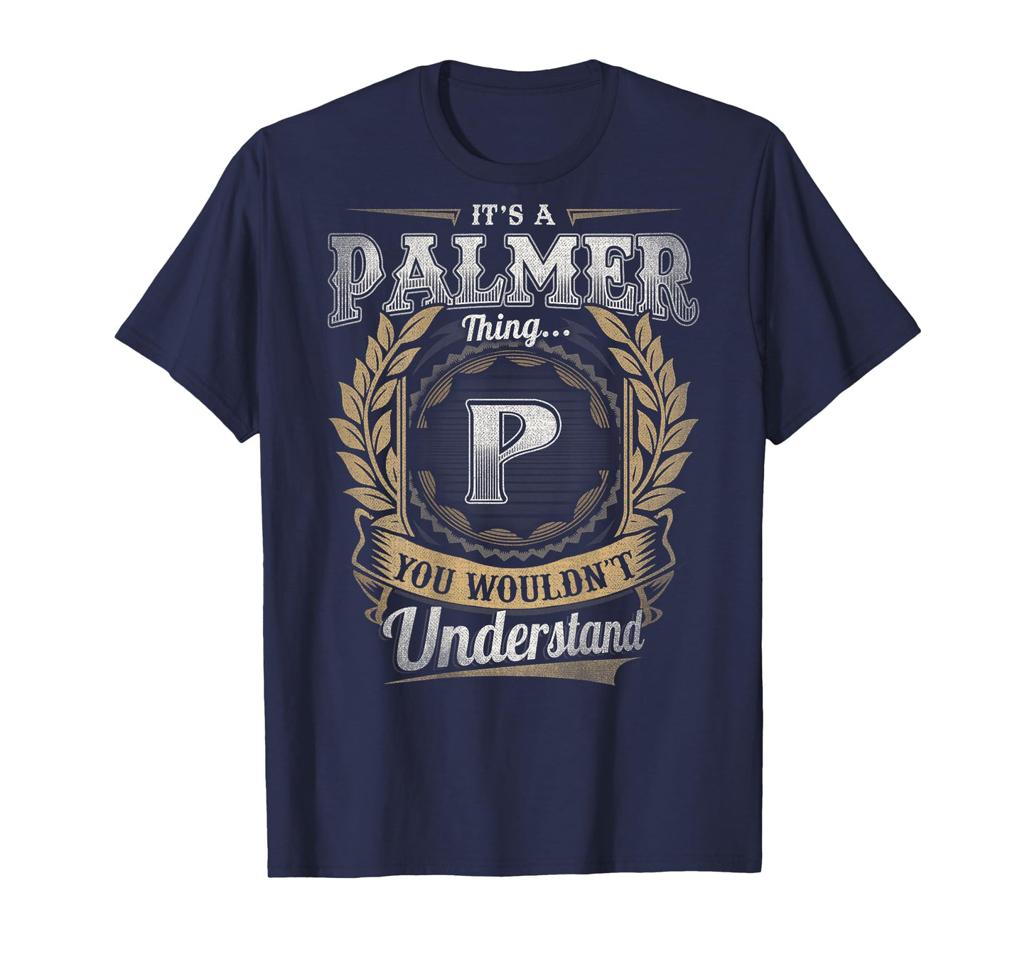 Palmer Last Name - It's A Palmer Thing (On Back) T-Shirt