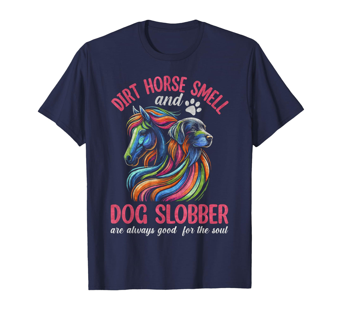 Dirt Horse Smell And Dog Slobber, Horseback Riding T-Shirt