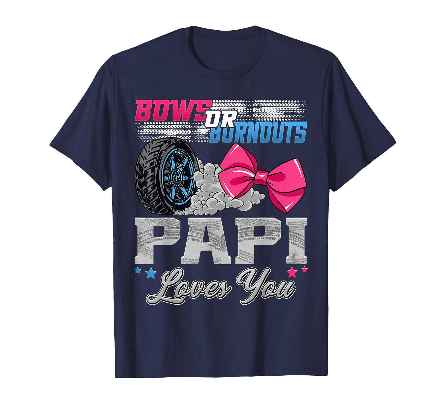 Burnouts or Bows Papi Loves You Gender Reveal Party T-Shirt