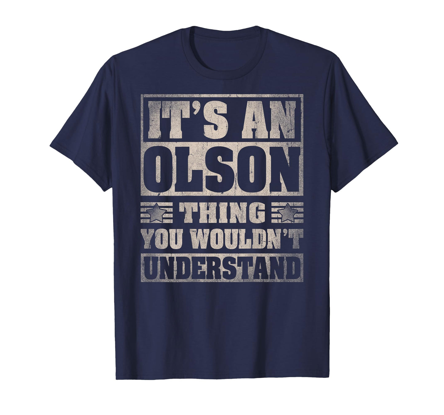 Olson Last Name - It's An Olson Thing (On Back) T-Shirt