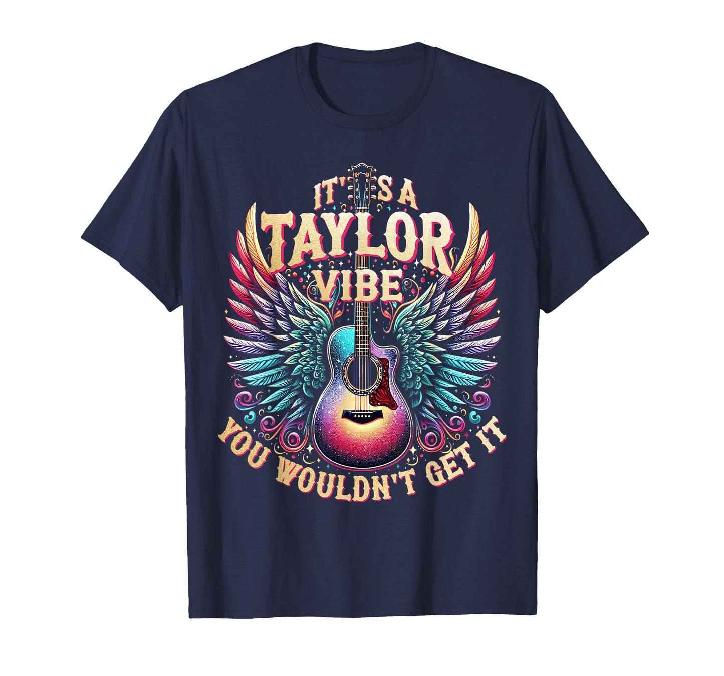 It's A Taylor Vibe You Wouldn't Get It T-Shirt