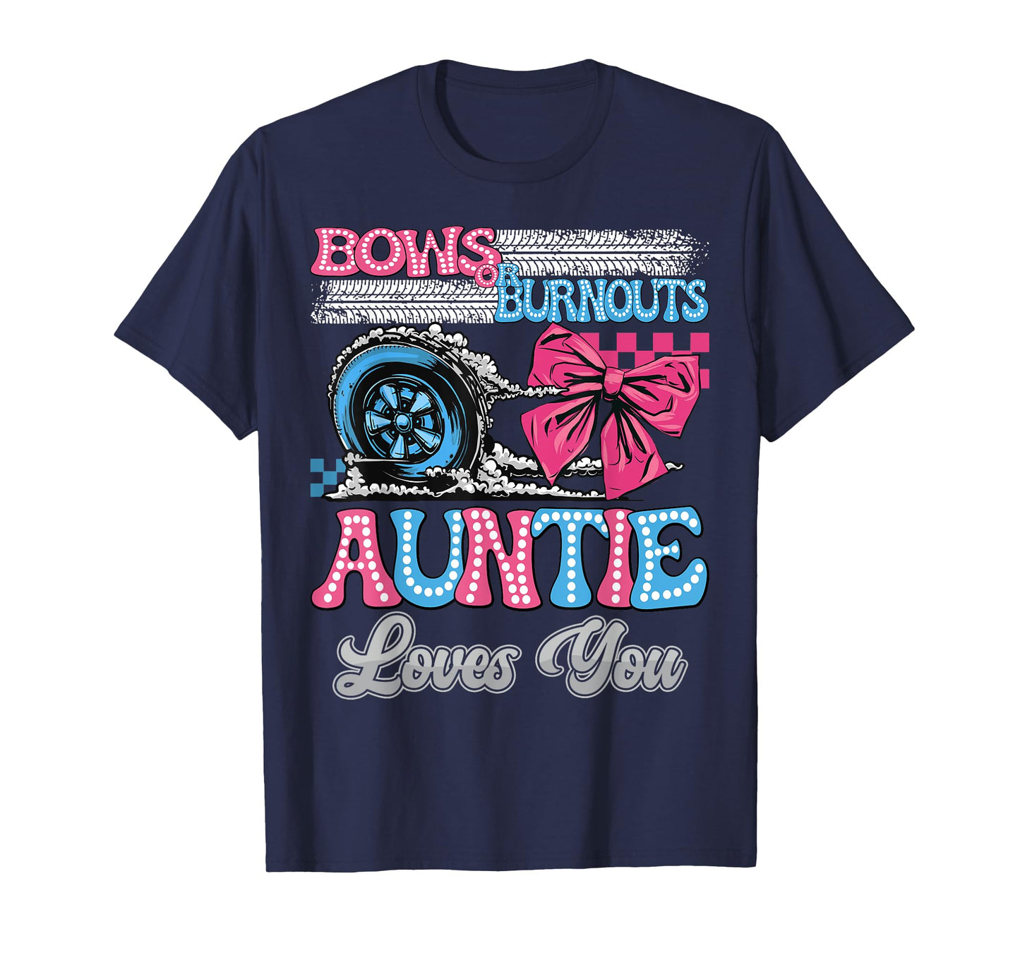 Burnouts or Bows Auntie Loves You Gender Reveal Party T-Shirt