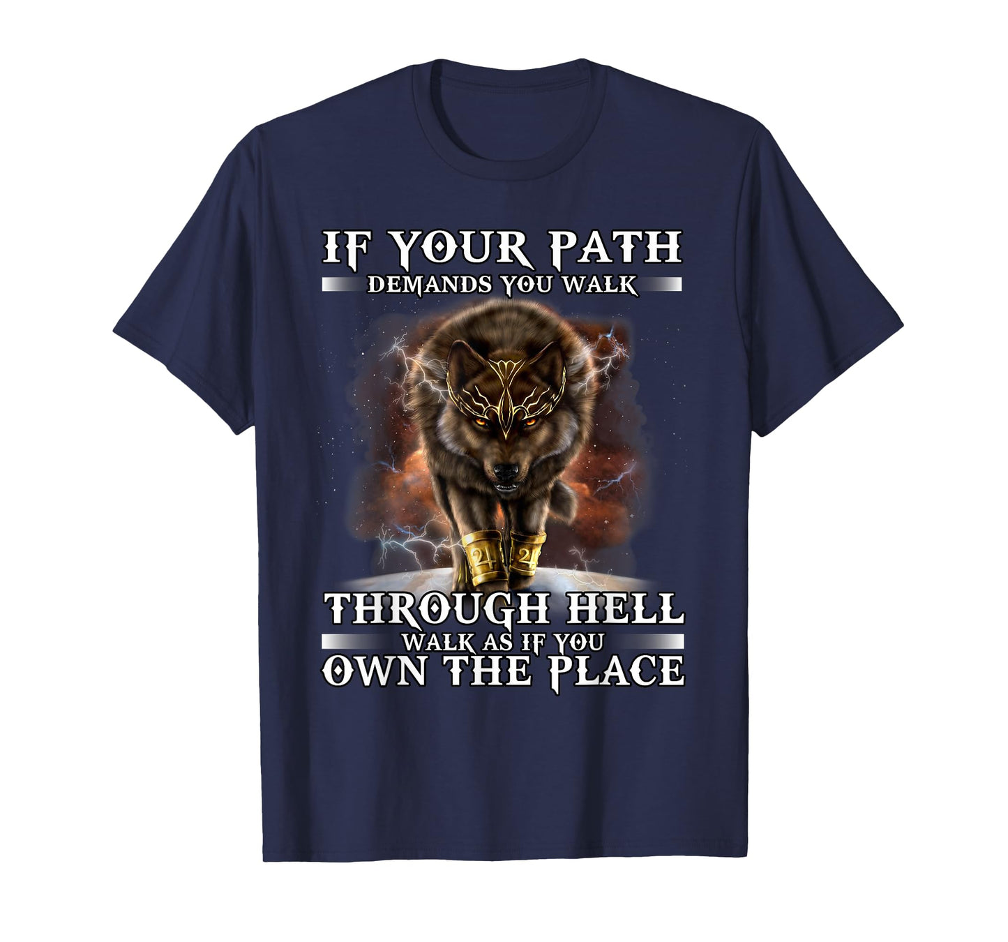 If Your Path Demands You Walk Through Hell Wolf T-Shirt