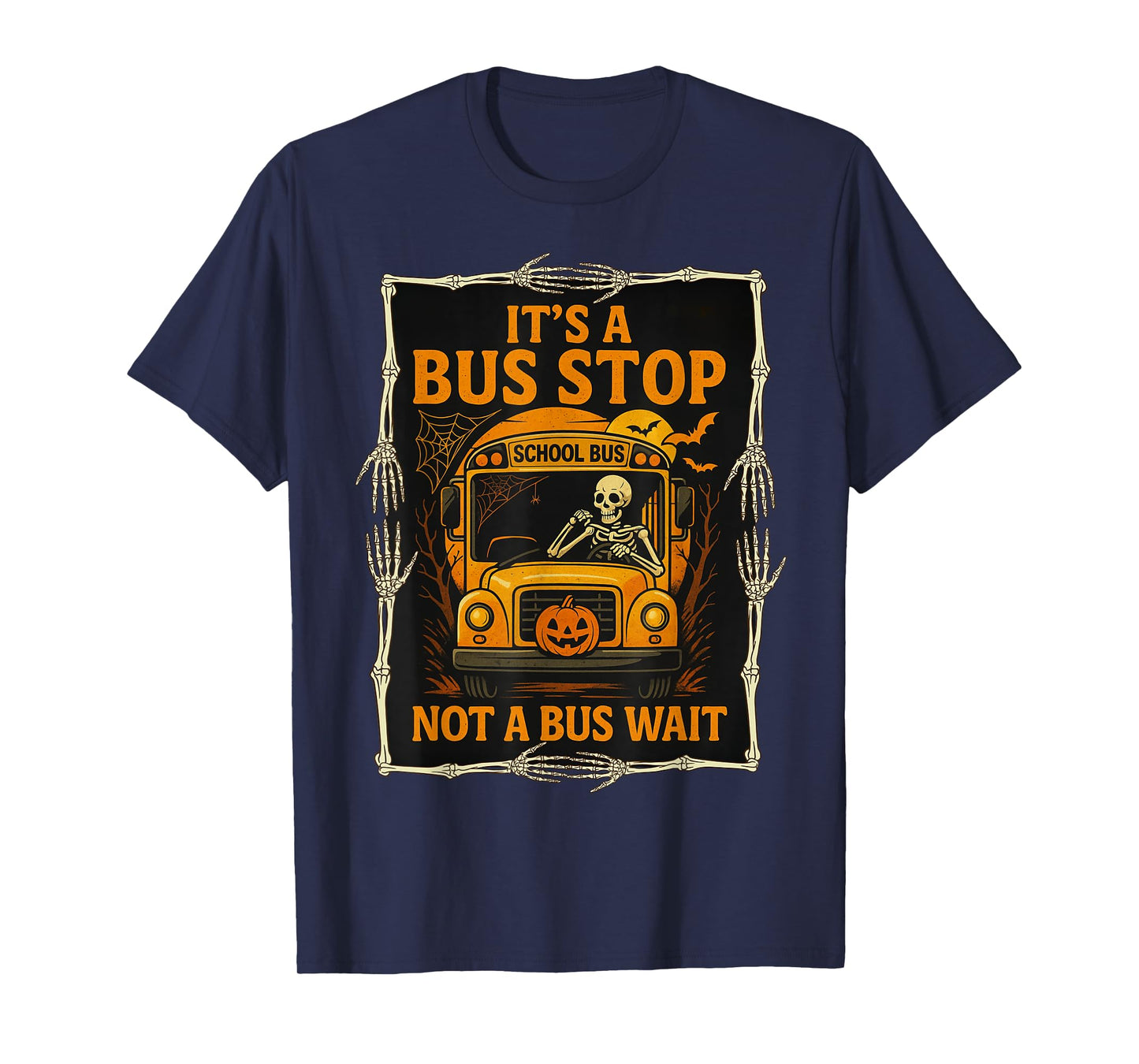 It’s a Bus Stop Not a Bus Wait – Funny Halloween Bus Driver T-Shirt