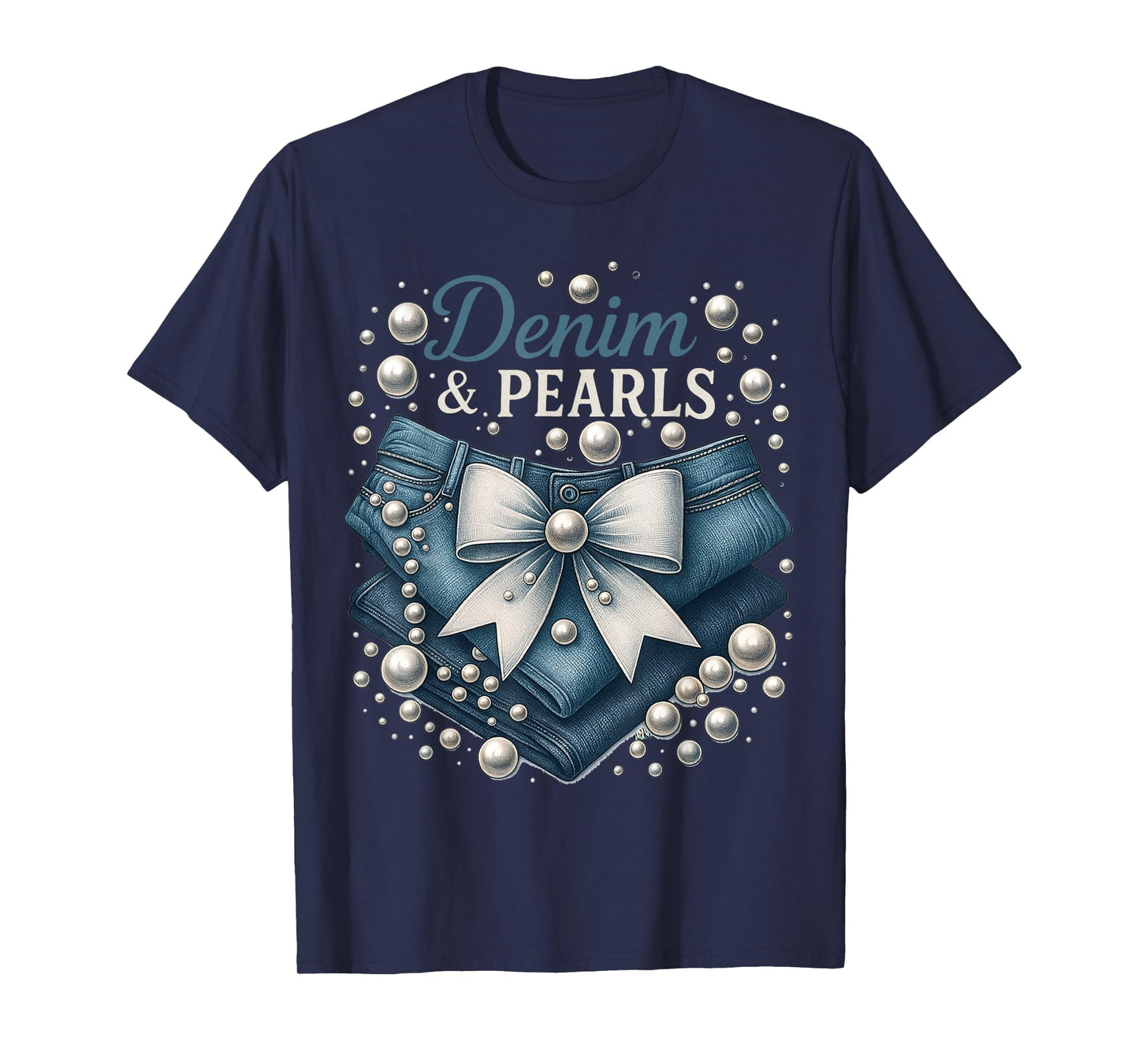 Denim and Pearls for Ladies Skinny Jeans Lover Women T-Shirt