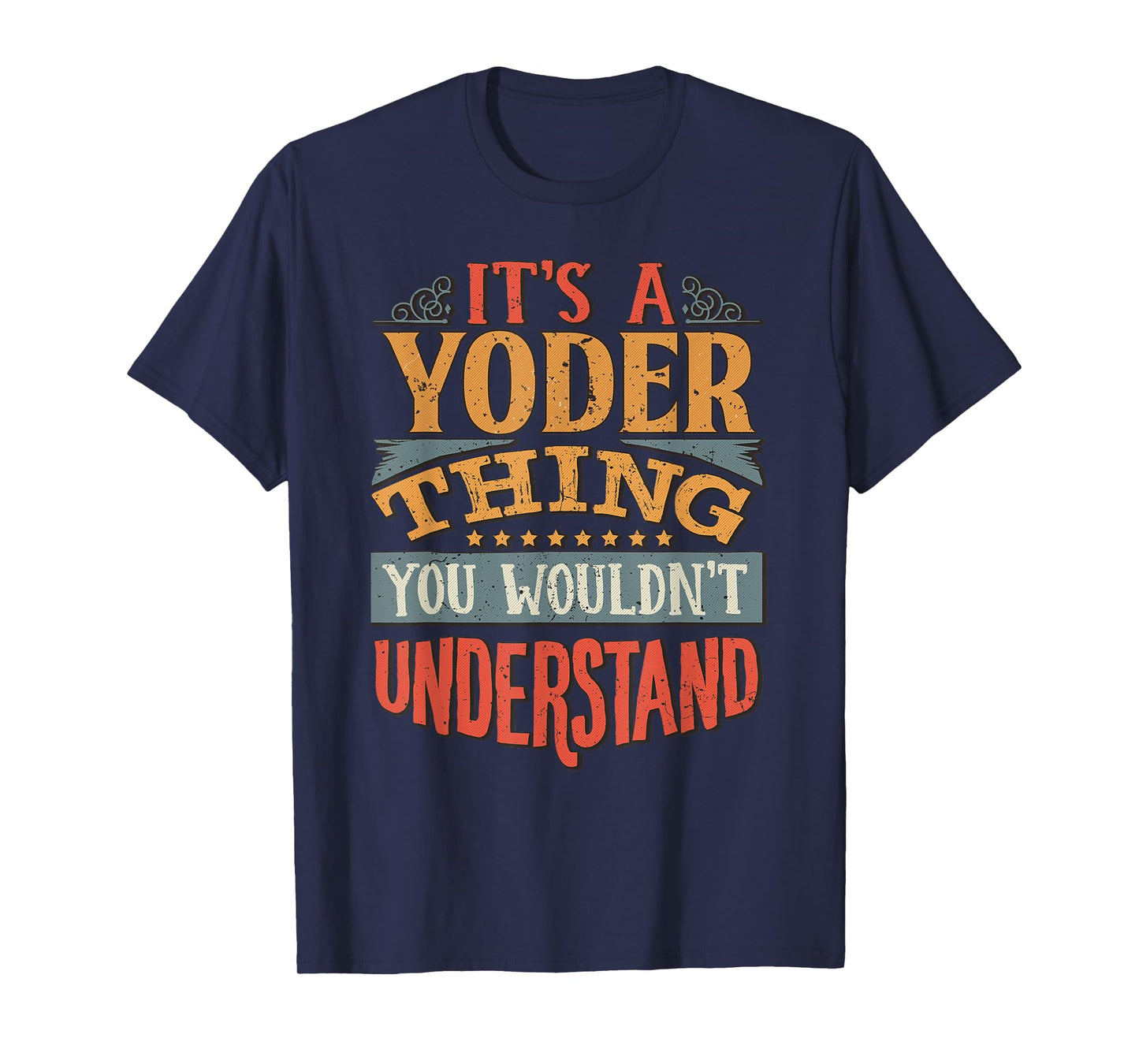 It's A Yoder Thing You Wouldn't Understand T-Shirt