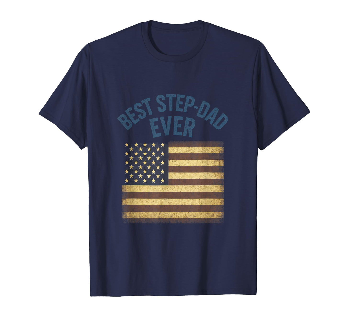 Best Step-Dad Ever - American Flag Vintage T-Shirt