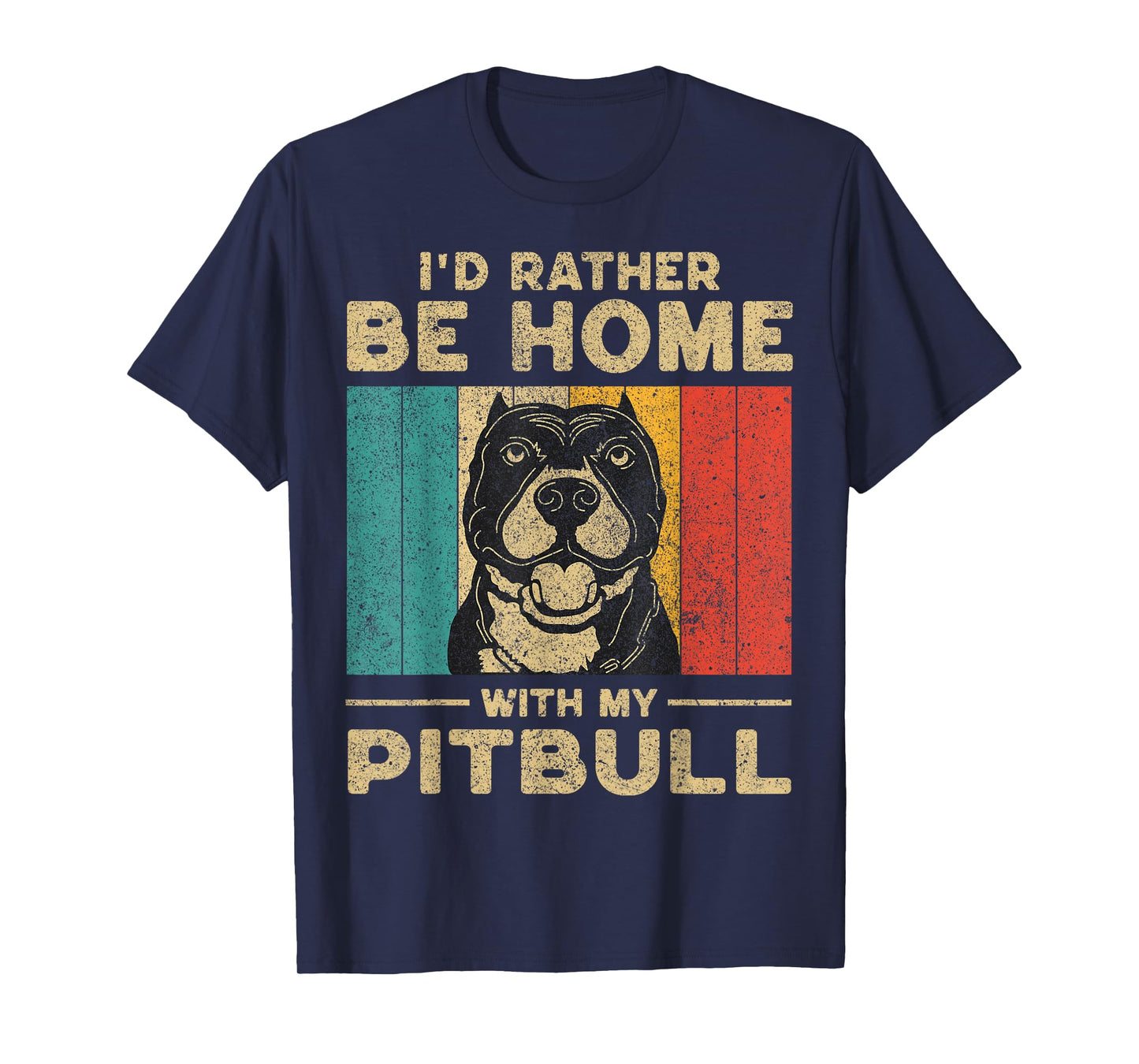 I'd Rather Be Home With My Pitbull | Dog Owner T-Shirt