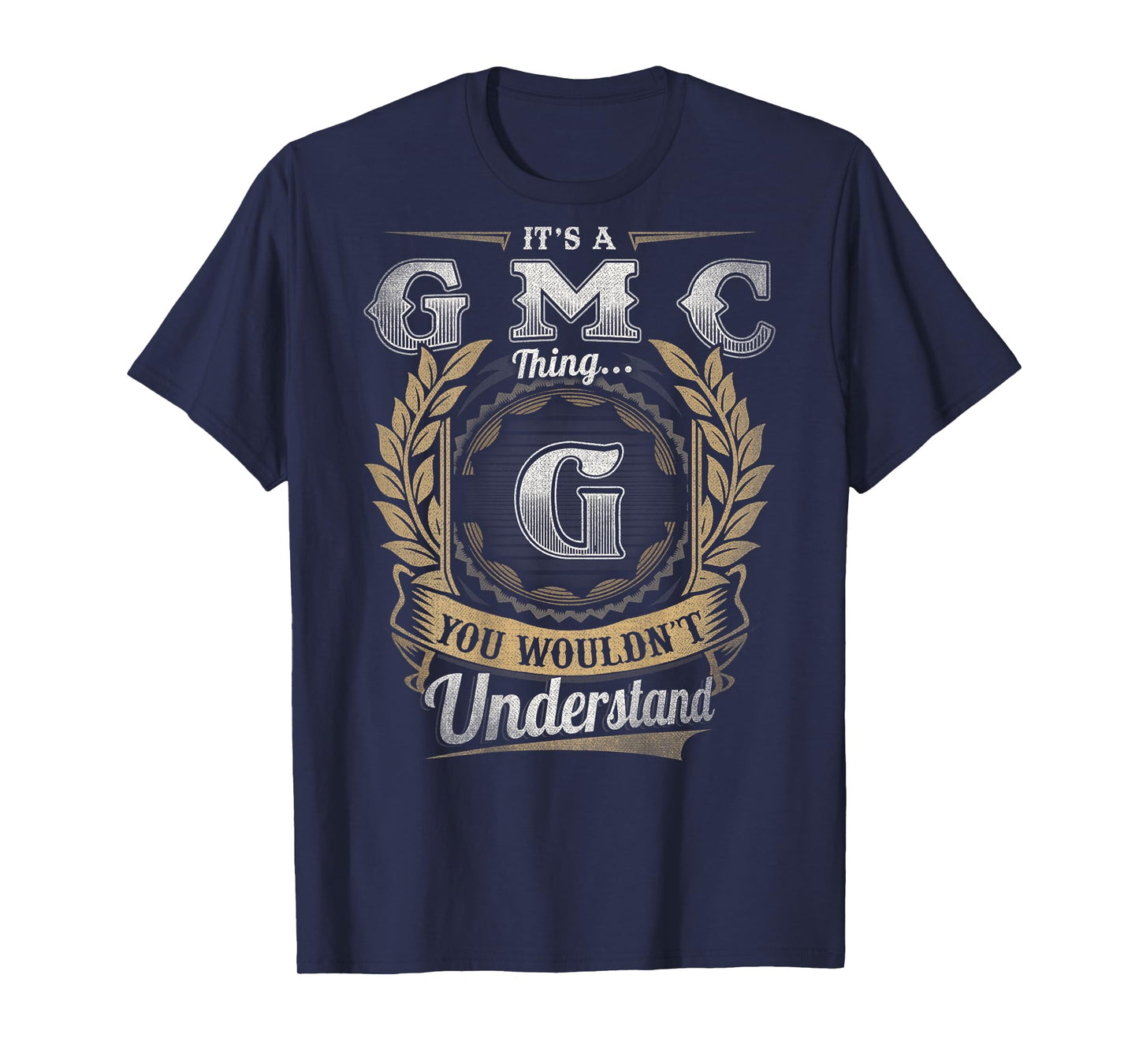 Gmc Last Name - It's A Gmc Thing (On Back) T-Shirt