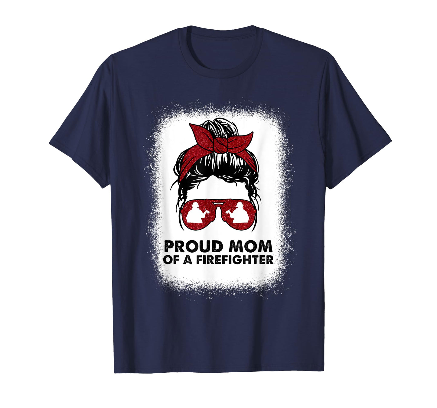 Proud Mom of a Firefighter Bleached Messy Bun Us Fireman Son T-Shirt
