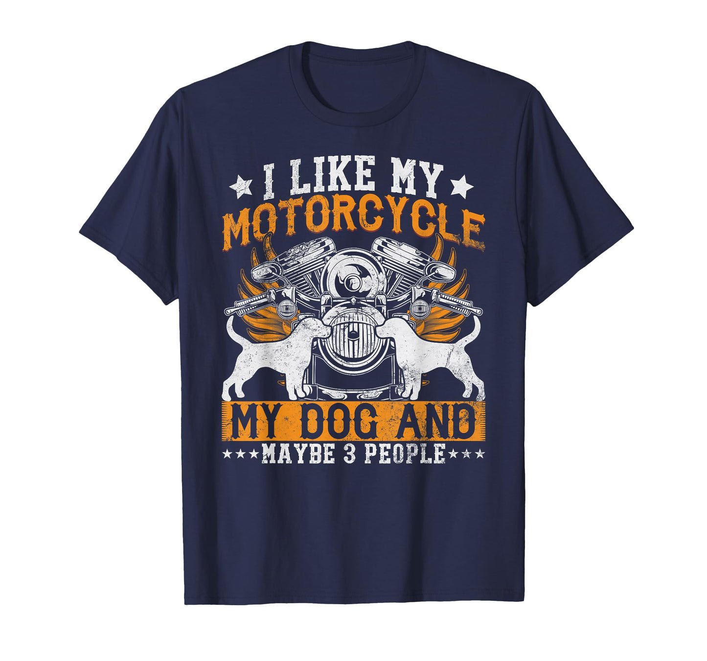 Funny Biker I like My Motorcycle, Dog & Maybe 3 People T-Shirt for Men Women Girls Kids