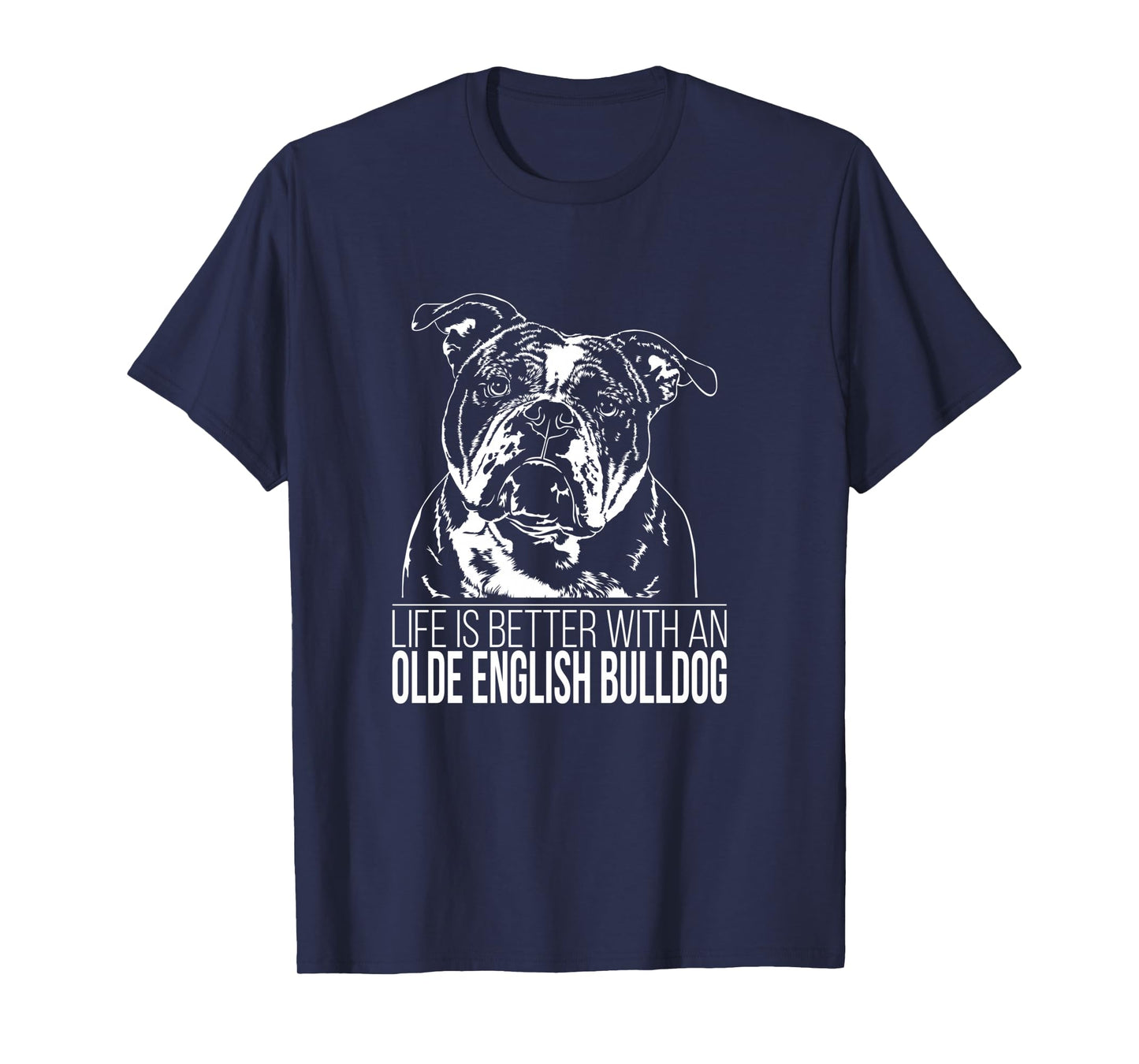 Olde English Bulldog Life is Better Dog OEB Dog Saying Long Sleeve T-Shirt