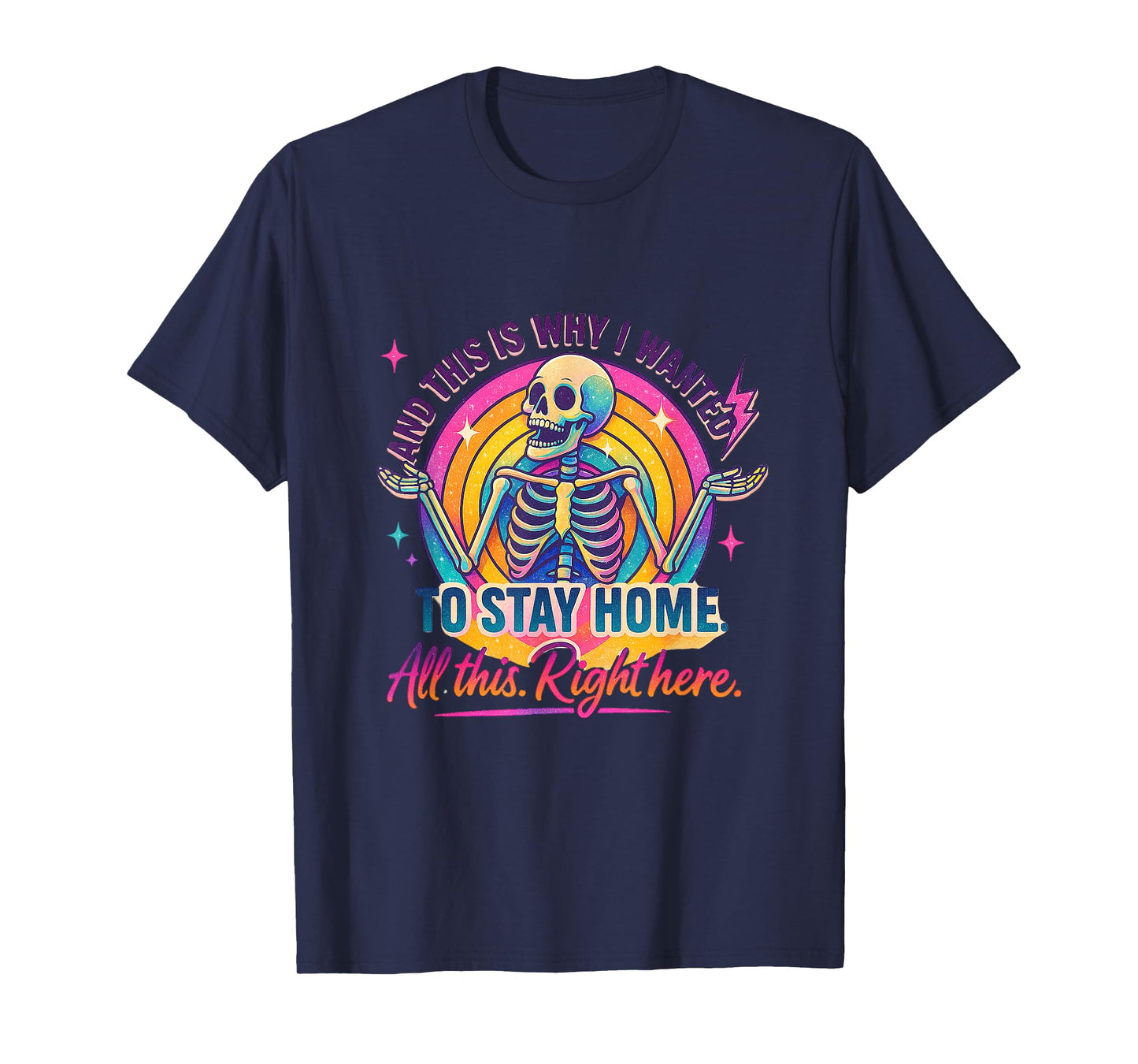 and This is Why I Wanted to Stay Home Skull, Mom, Funny Gift T-Shirt