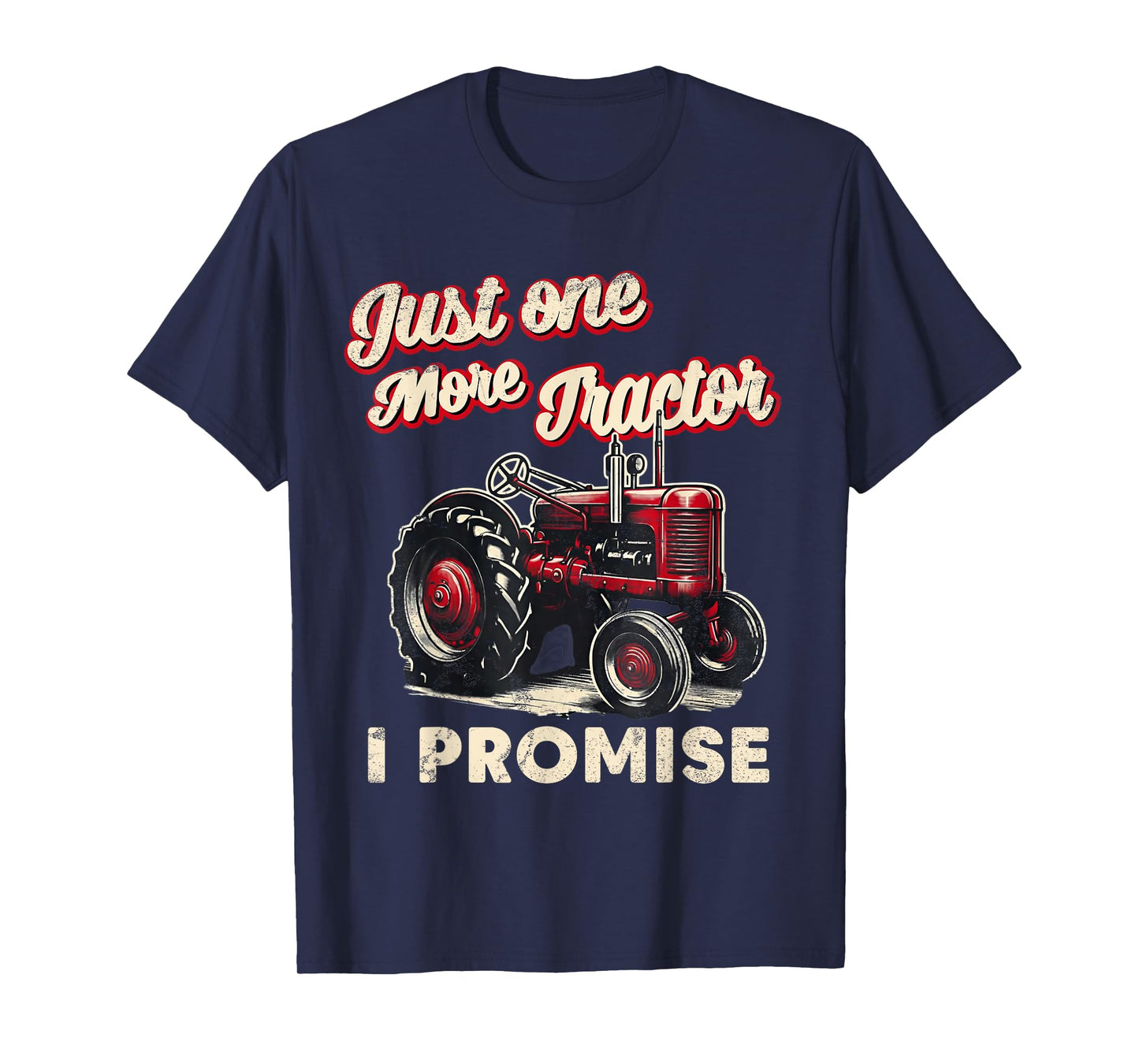 Just One More Tractor I Promise Funny Red Farm Gift Retro T-Shirt