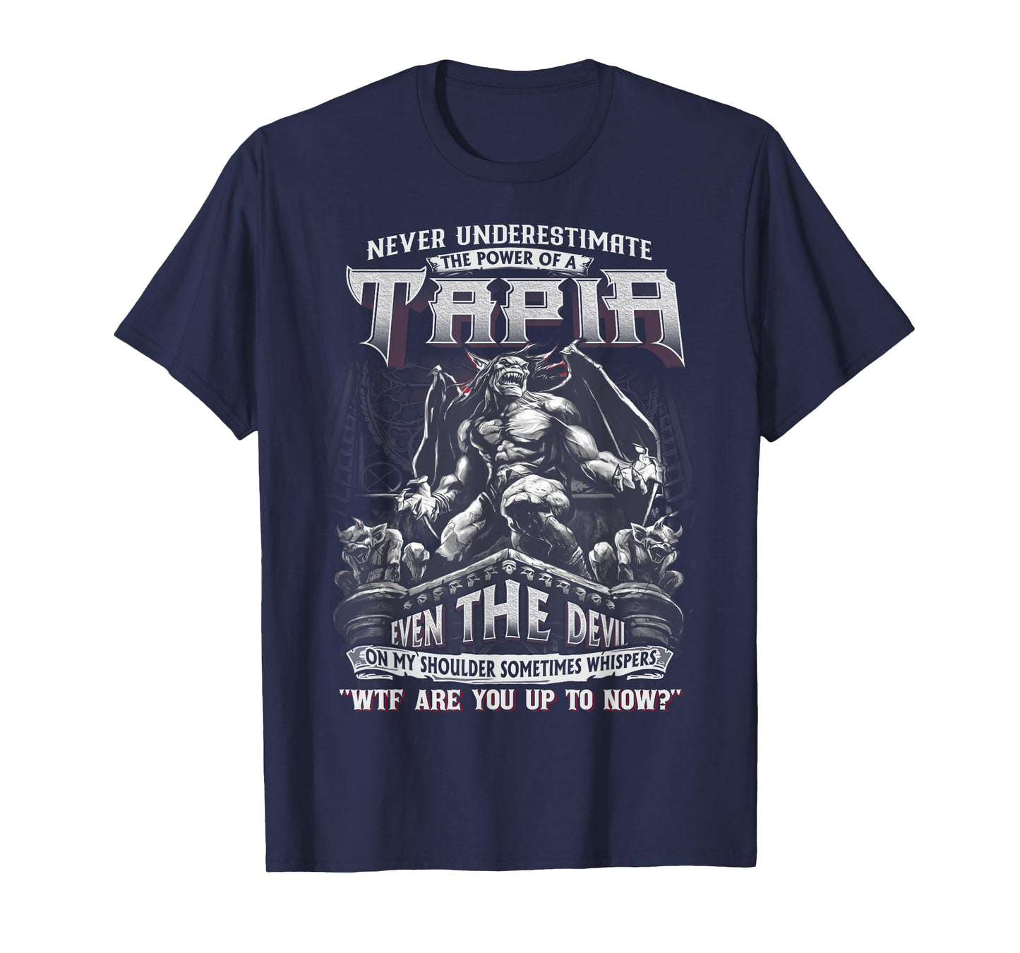 Tapia Tee - Never Underestimate The Power Of A Tapia T-Shirt