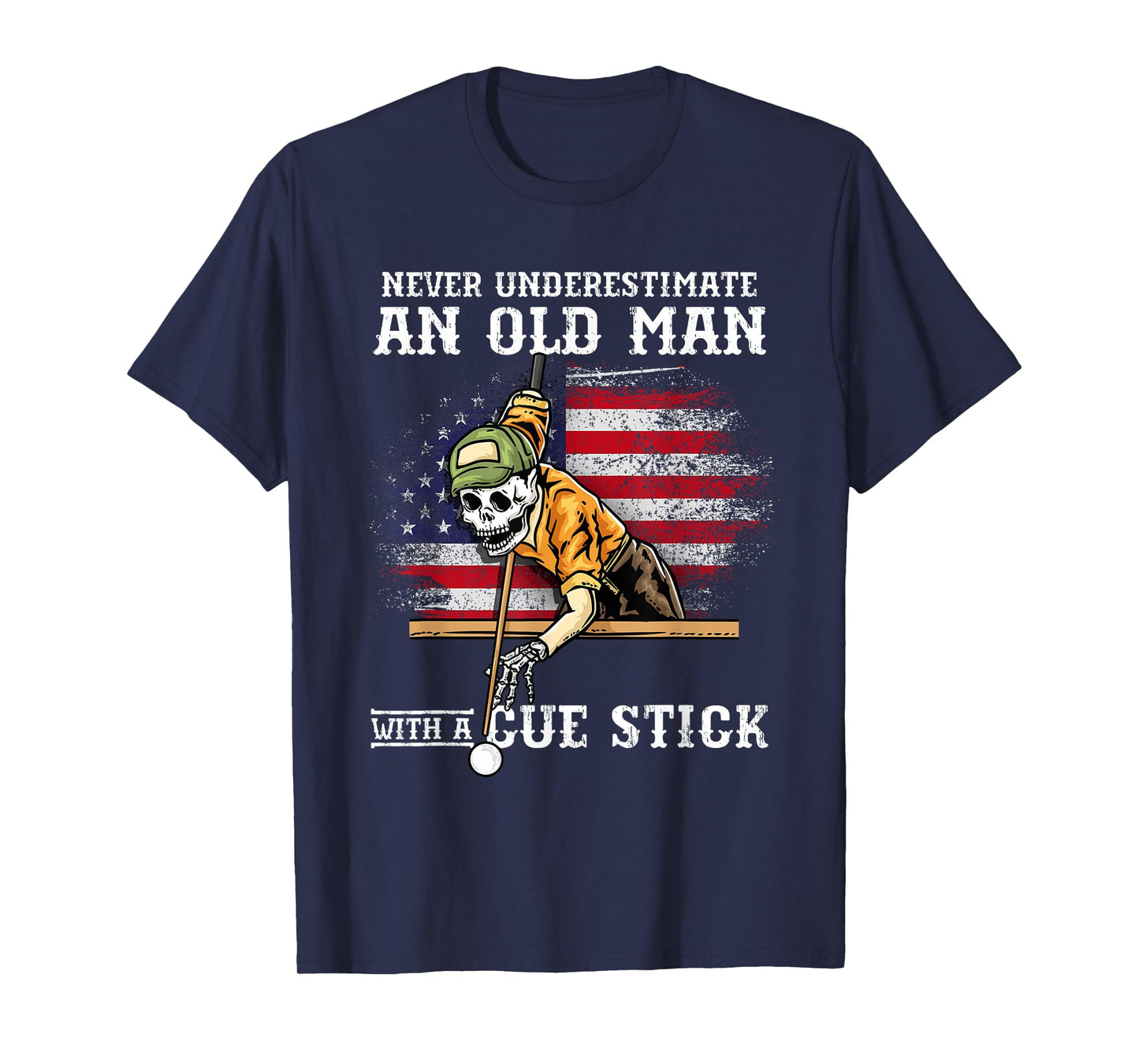 Never Underestimate An Old Man With A Cue Stick I Billiards T-Shirt