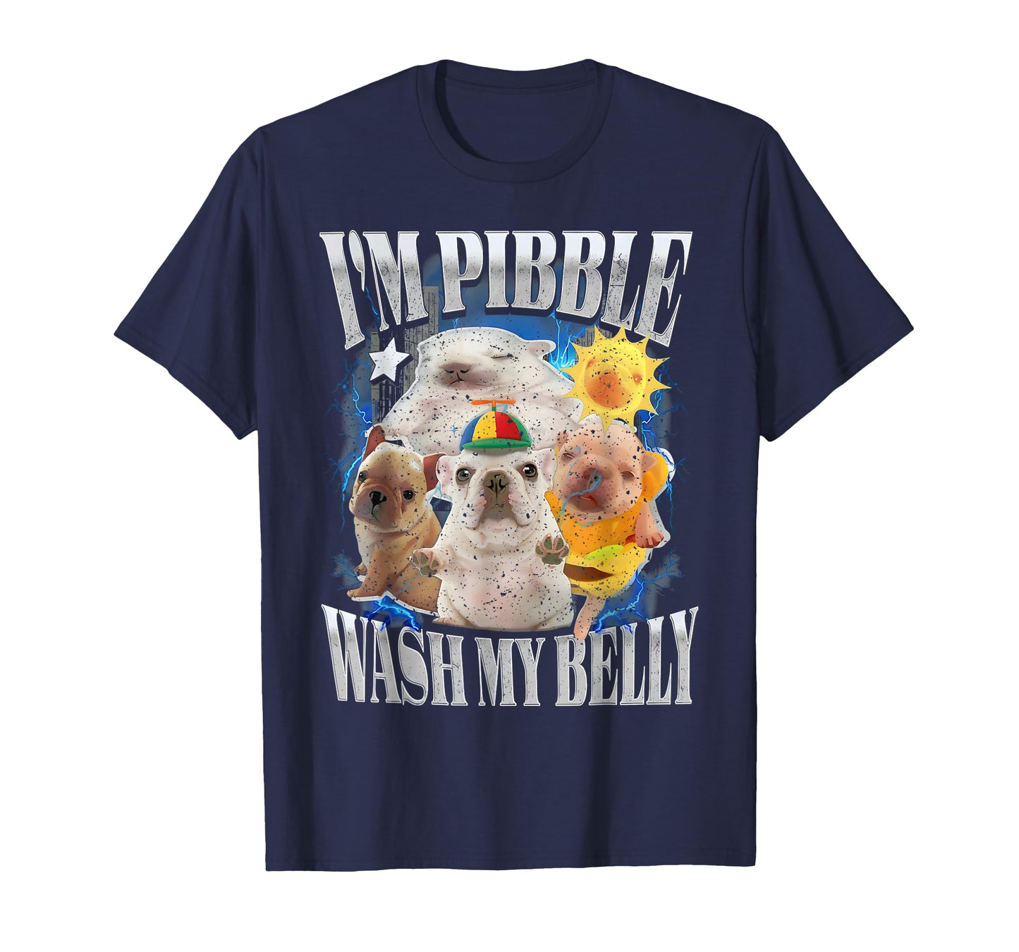 Funny I am Pibble Dog Puppy Wash Clean My Belly Meme T-Shirt