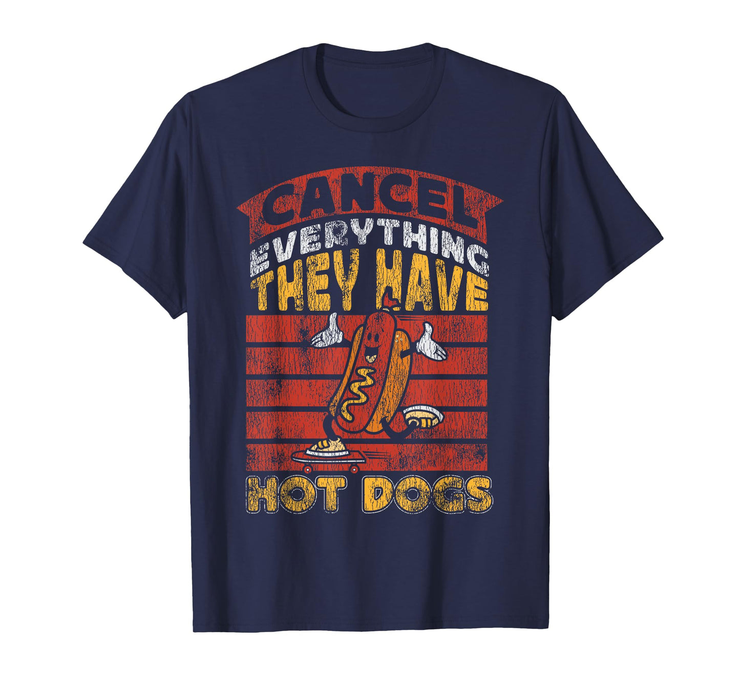 Hot Dog Adult Vintage Cancel Everything They Have Hot Dogs T-Shirt