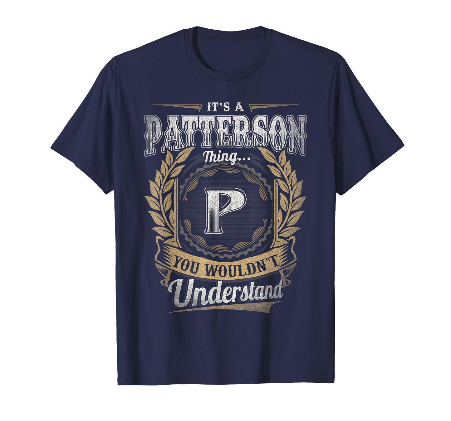 Patterson Last Name Shirt It's A Patterson Thing T-Shirt