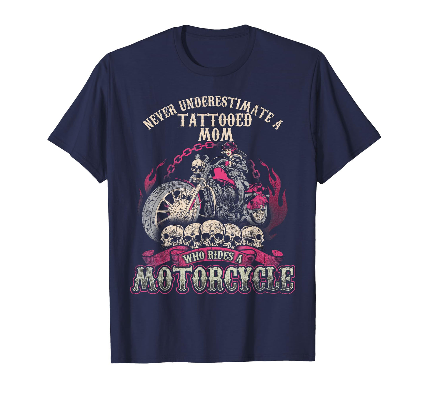 Tattoo Mom Biker Chick Never Underestimate Motorcycle Mom T-Shirt
