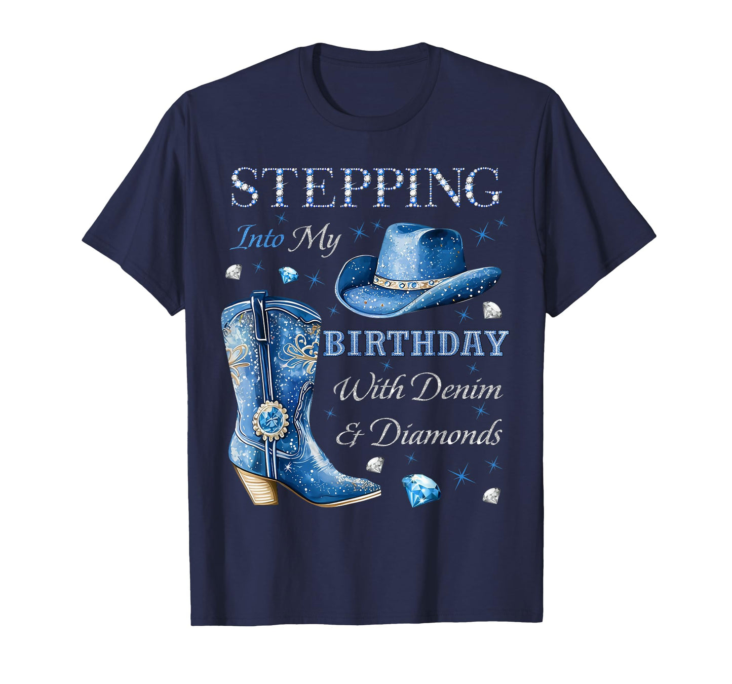 Stepping Into My Birthday With Denim & Diamonds Western Vibe T-Shirt