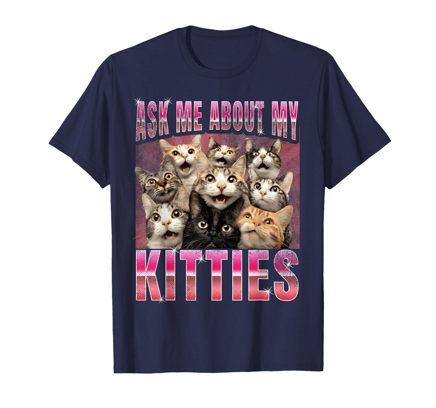 Ask me About my Kitties | Funny Internet Cat Meme T-Shirt