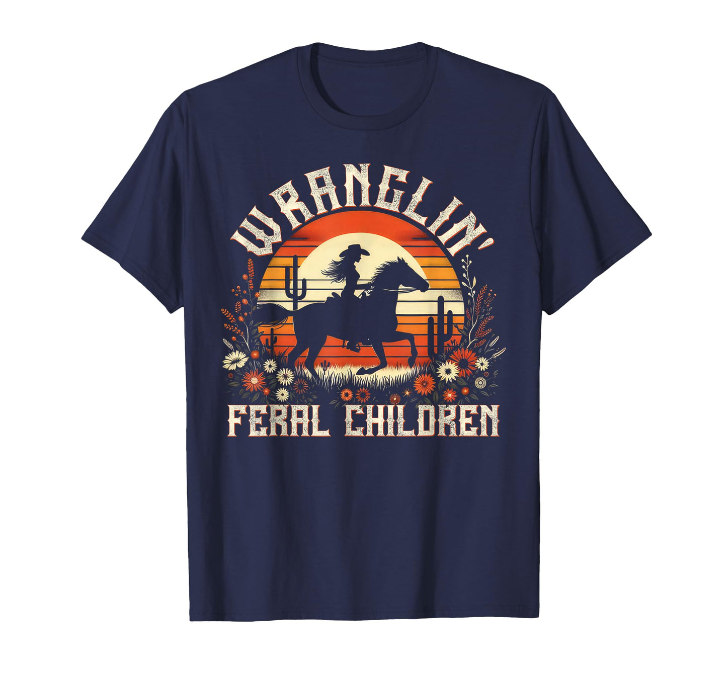 Wranglin Feral Children Retro Cowgirl 90s Western Funny T-Shirt