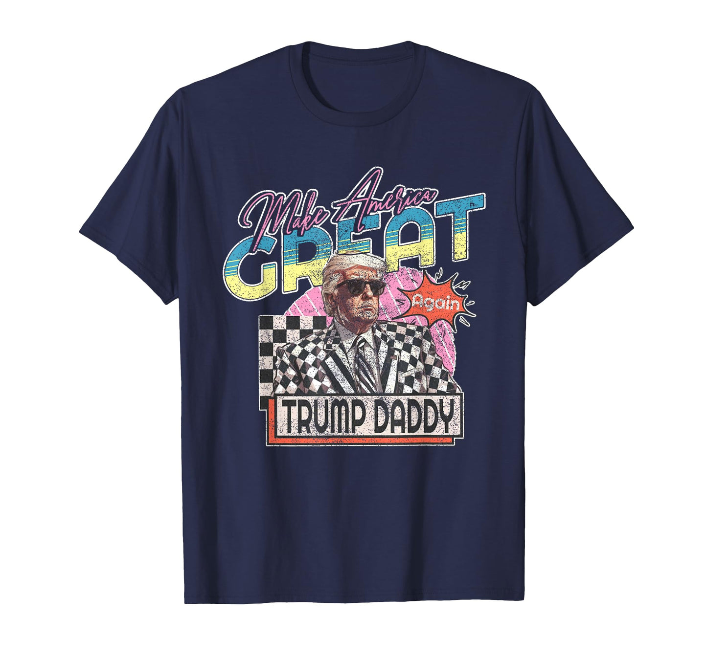 Make America Great Trump Daddy Funny Trump T Shirt Republic T-Shirt