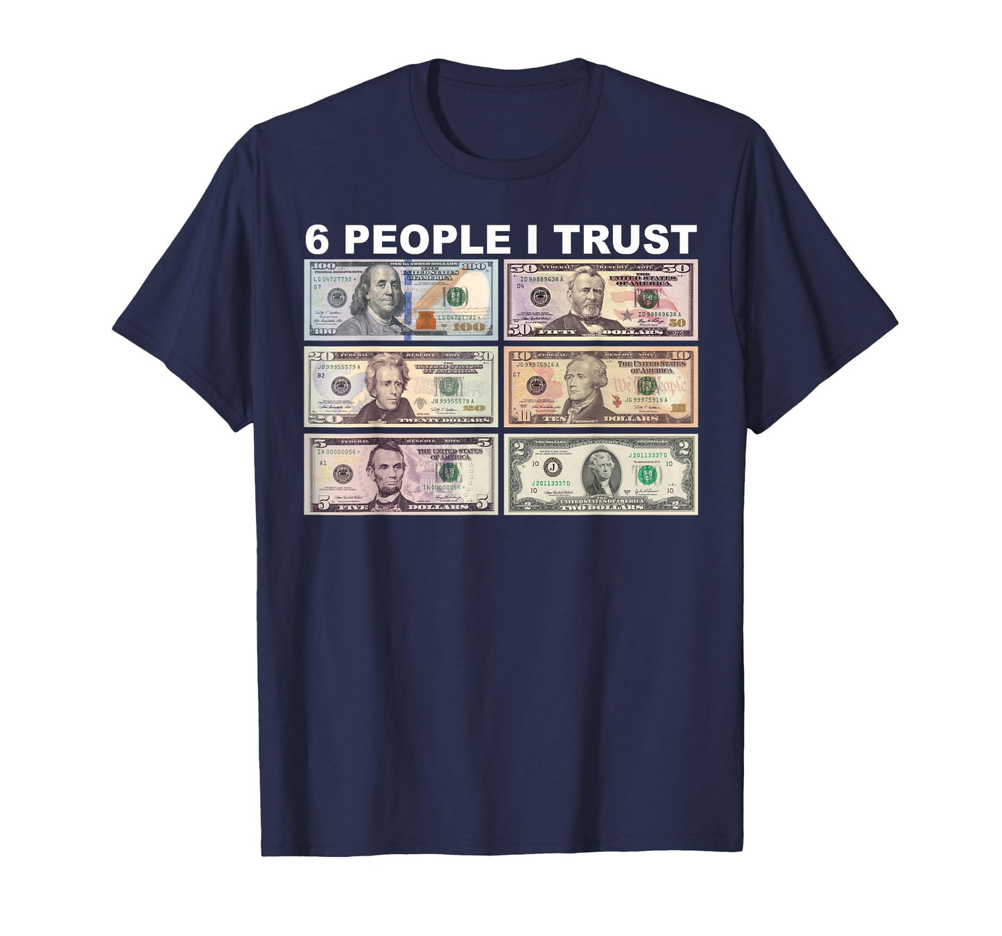 6 People I Trust - Dollar President T-Shirt