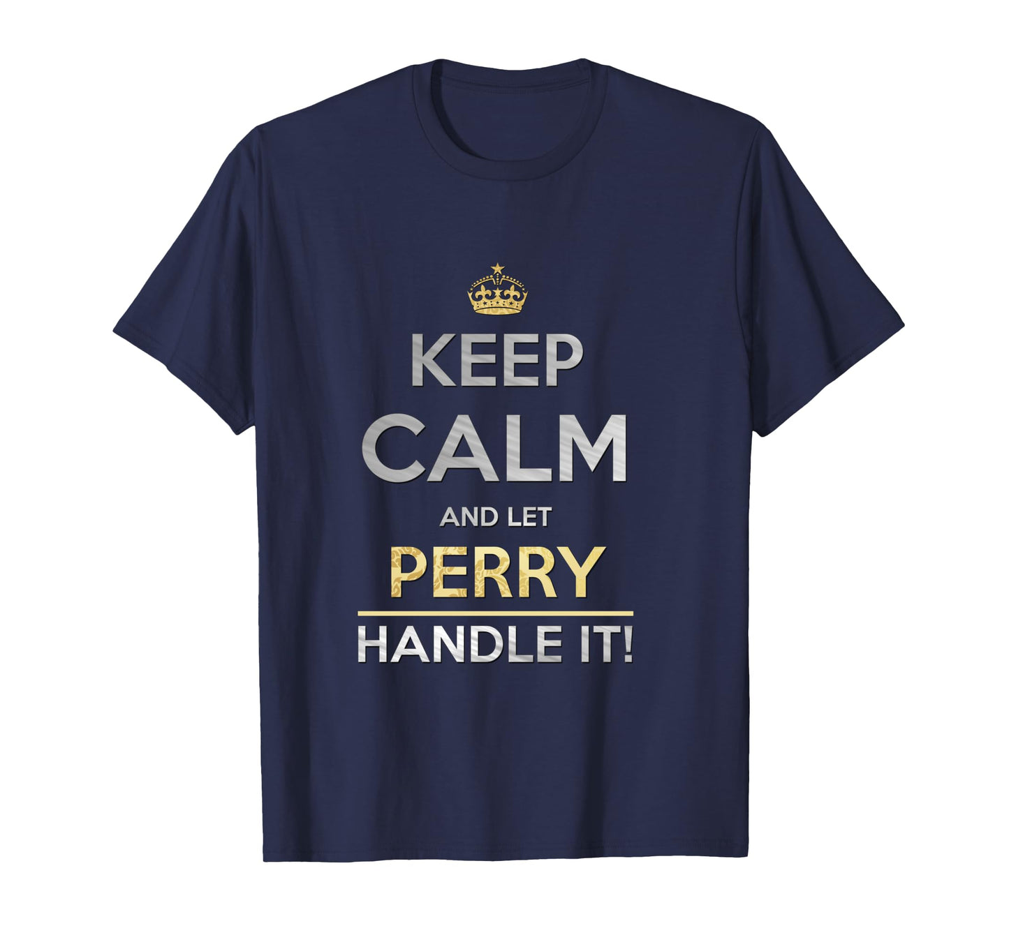 Keep Calm And Let Perry Handle It Long Sleeve T-Shirt