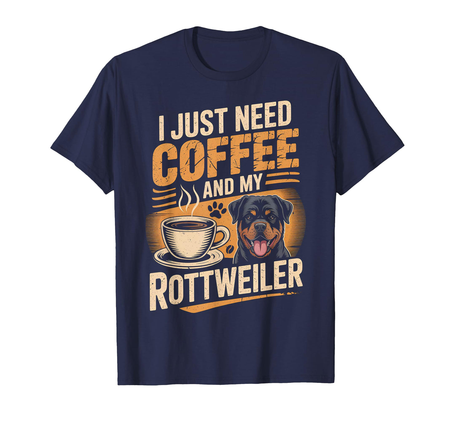 I Just Need Coffee and My Rottweiler Rottie Rott Pet Dog T-Shirt