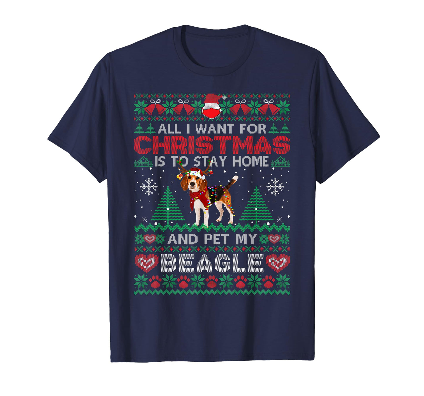 All I Want Is To Stay Home And Pet My Beagle Christmas Funny T-Shirt