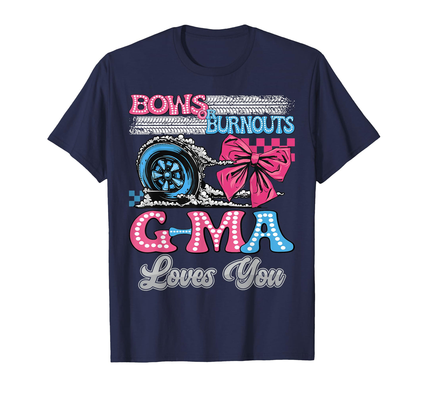 Burnouts or Bows G-Ma Loves You Gender Reveal Party T-Shirt