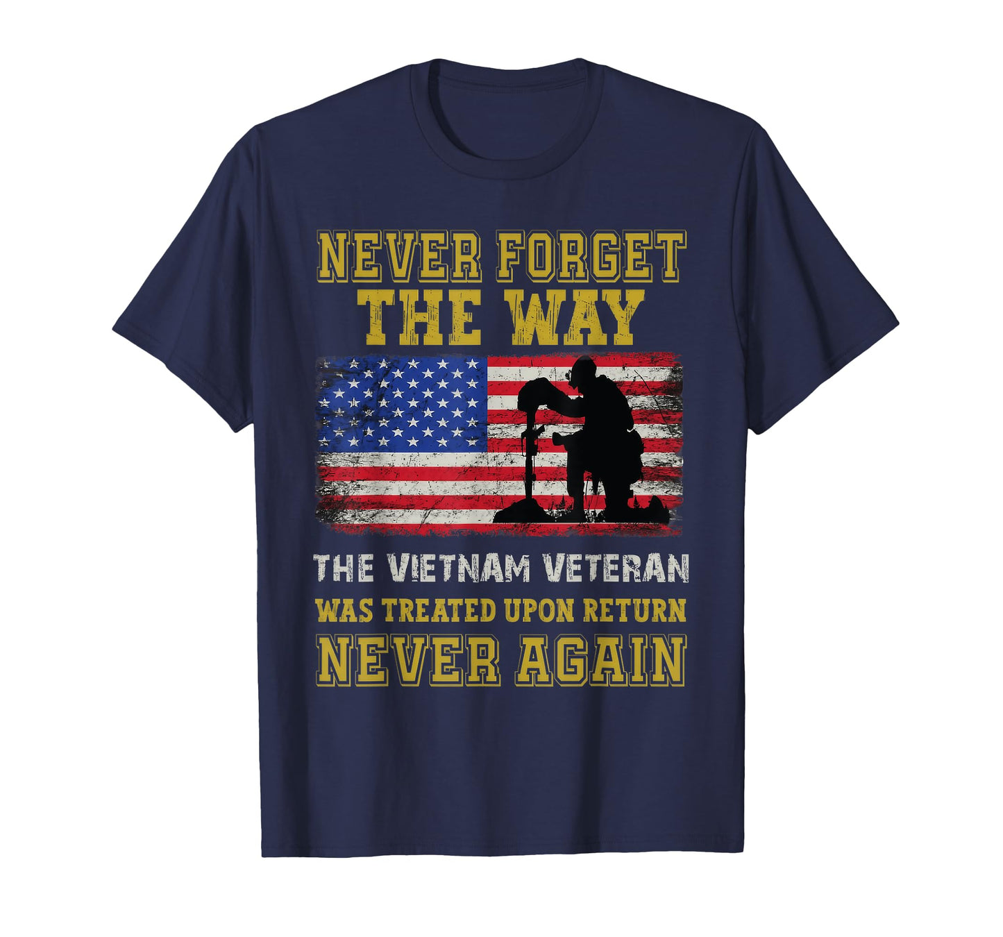 Vietnam Veteran Never Forget Quote Memorial Design T-Shirt