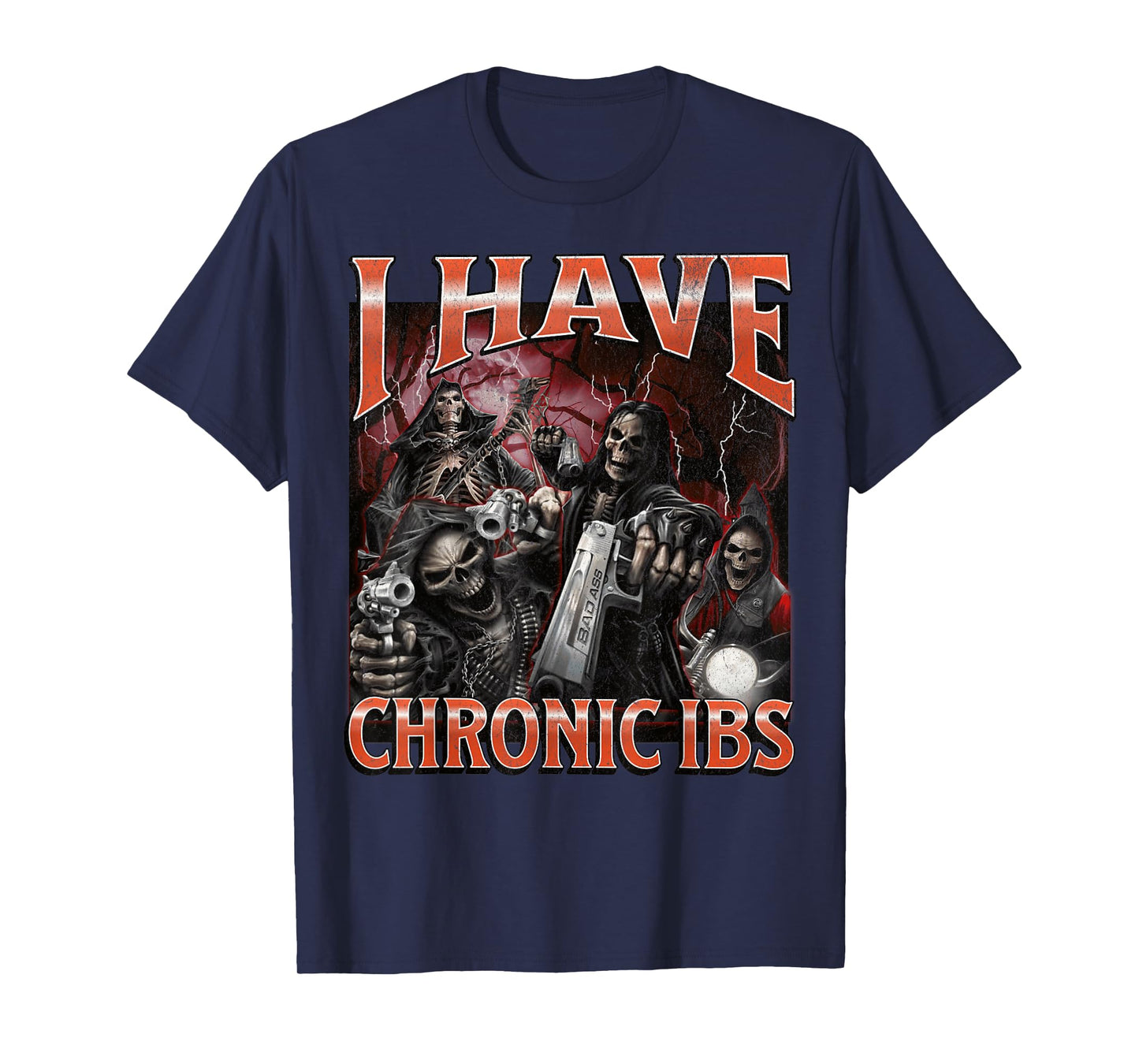 I Have Chronic IBS Funny Hard Skeleton Meme Bootleg T-Shirt