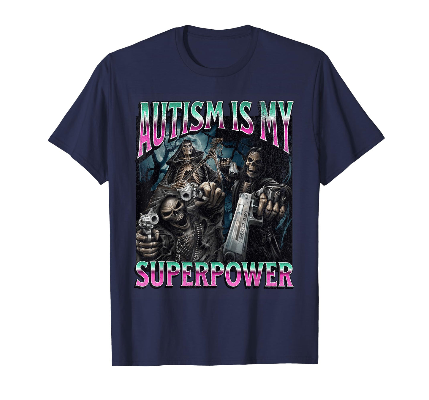 Autism Is My Superpower Funny Hard Skeleton Meme Bootleg T-Shirt